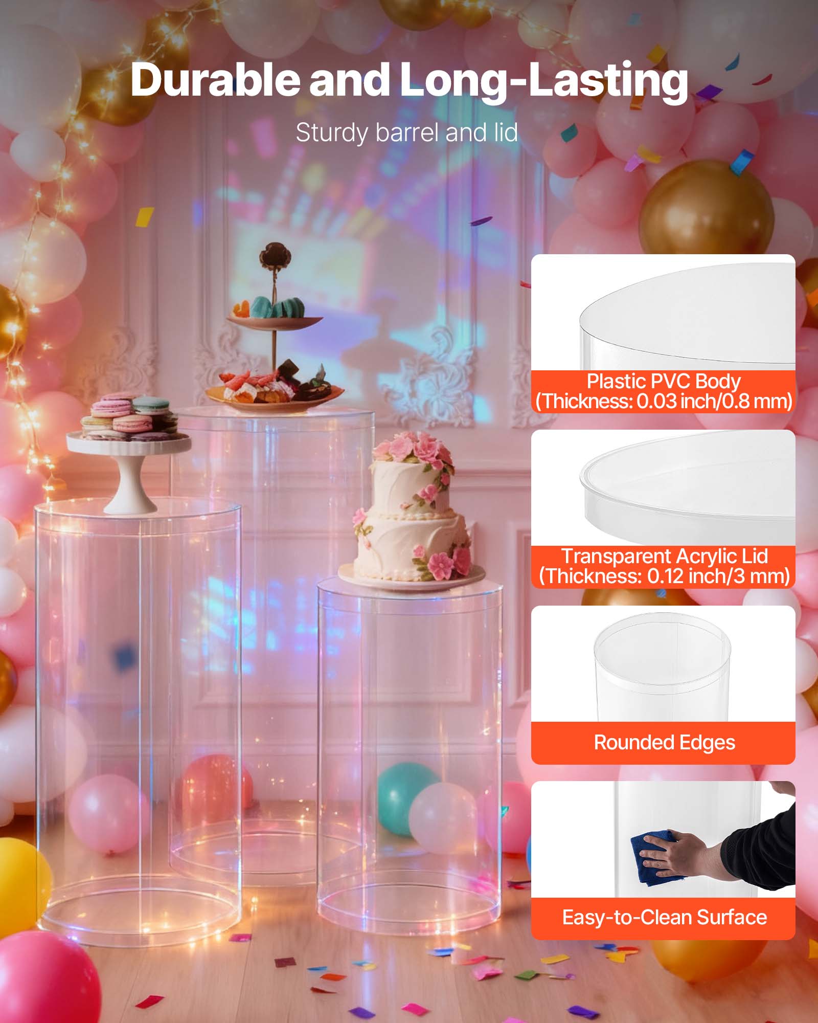 Durable and Long-Lasting  
Sturdy barrel and lid  
Plastic PVC Body (Thickness: 0.03 inch/0.8 mm)  
Transparent Acrylic Lid (Thickness: 0.12 inch/3 mm)  
Rounded Edges  
Easy-to-Clean Surface