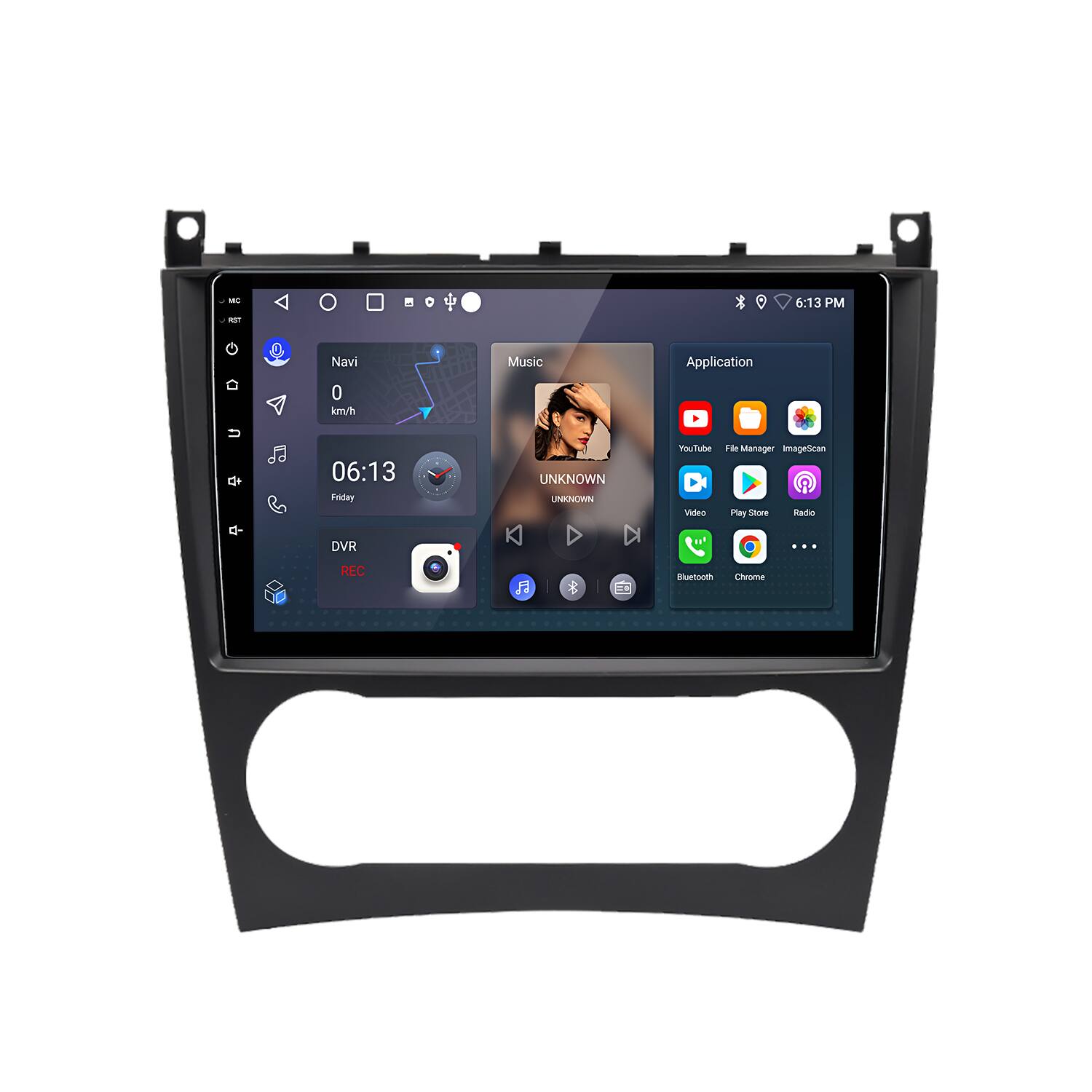 - 6:13 PM  
- Navi: 0 km/h  
- Music: UNKNOWN  
- Application: YouTube, File Manager, ImageScan, Video, Play Store, Radio, Bluetooth, Chrome  
- DVR: REC