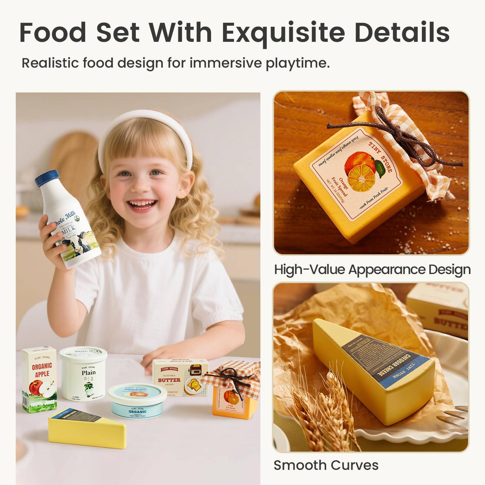 Food Set With Exquisite Details  
Realistic food design for immersive playtime.

Milk hole MILK

Fresh sallere TINY forms make STORE NET Fruit Orange read Fresh Fruit ausvizo There. From

High-Value Appearance Design

WHITE ORGANIC APPLE

me 100 Plain

BUTTER

CHEDDAR CHEESE STORE

100% JUICE

- ORGANIC

Smooth Curves