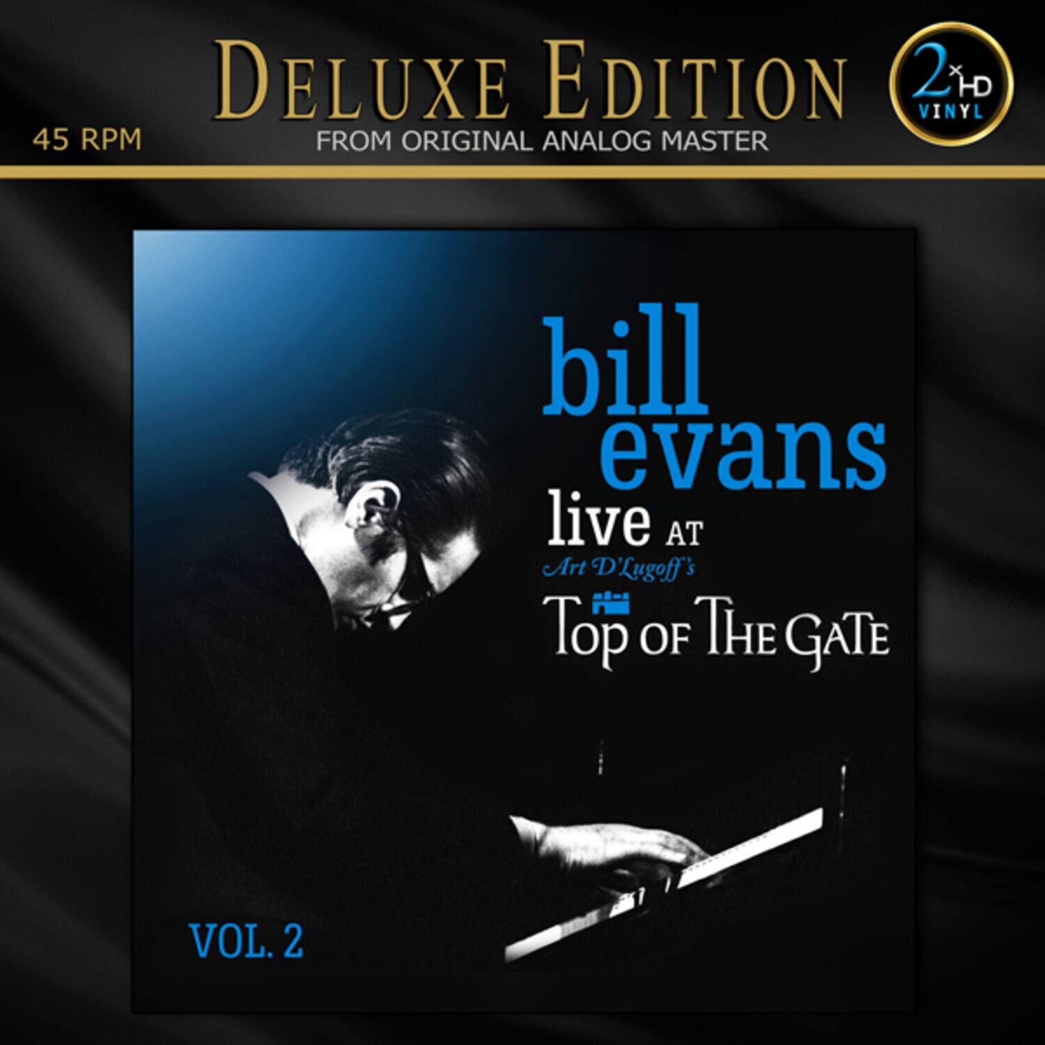 Deluxe Edition  
45 RPM  
From Original Analog Master  

bill evans  
live at  
Art D'Lugoff's  
Top of the Gate  

VOL. 2  

2x HD Vinyl