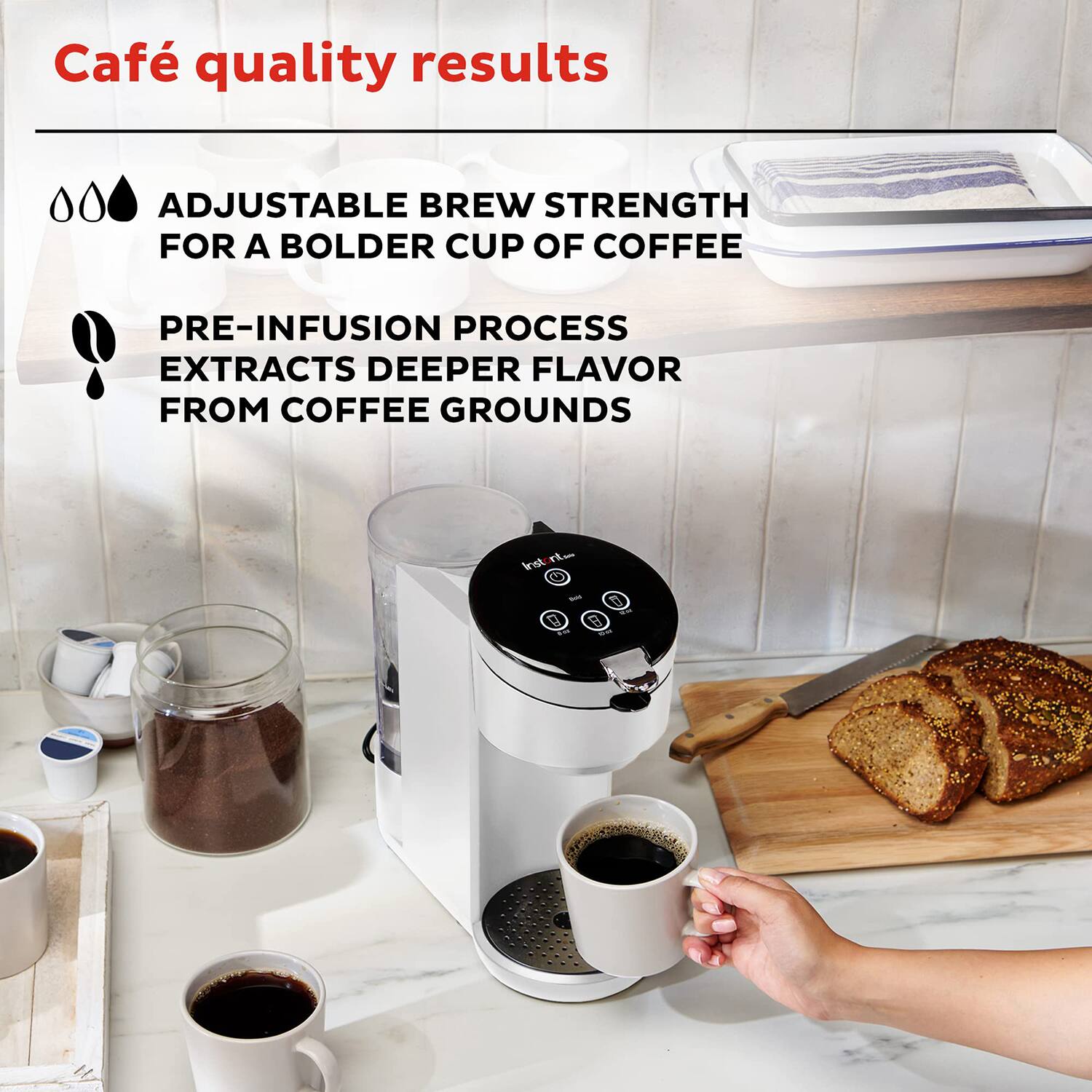 Café quality results

- ADJUSTABLE BREW STRENGTH FOR A BOLDER CUP OF COFFEE
- PRE-INFUSION PROCESS EXTRACTS DEEPER FLAVOR FROM COFFEE GROUNDS