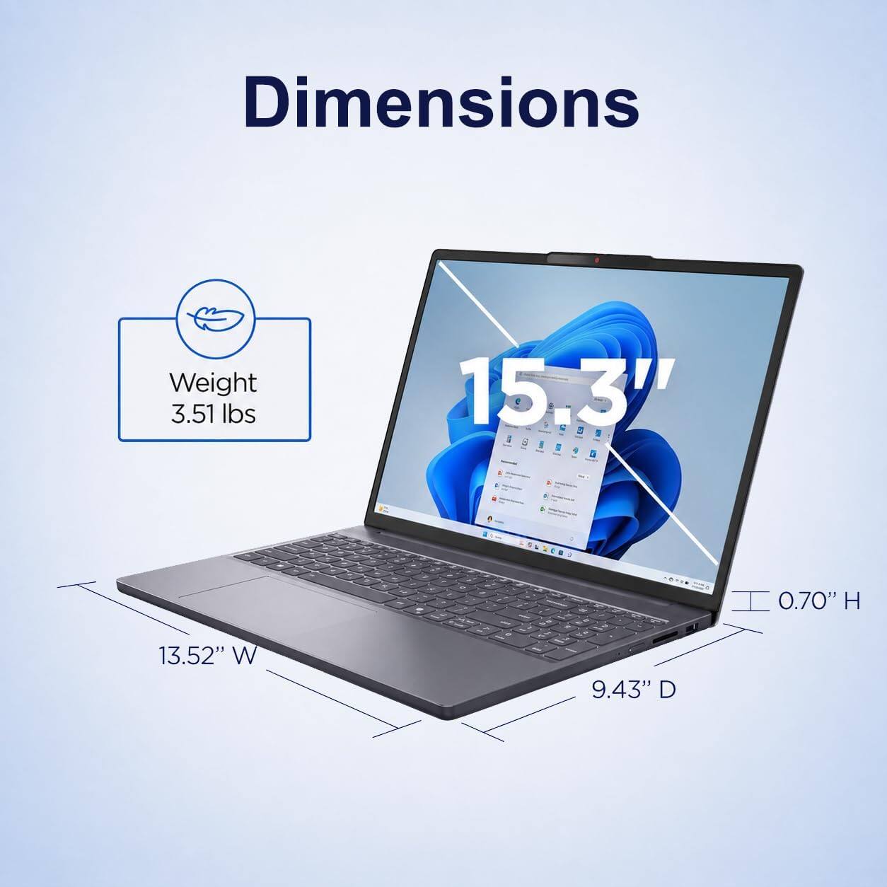Dimensions  
Weight 3.51 lbs  
15.3"  
13.52" W  
9.43" D  
0.70" H