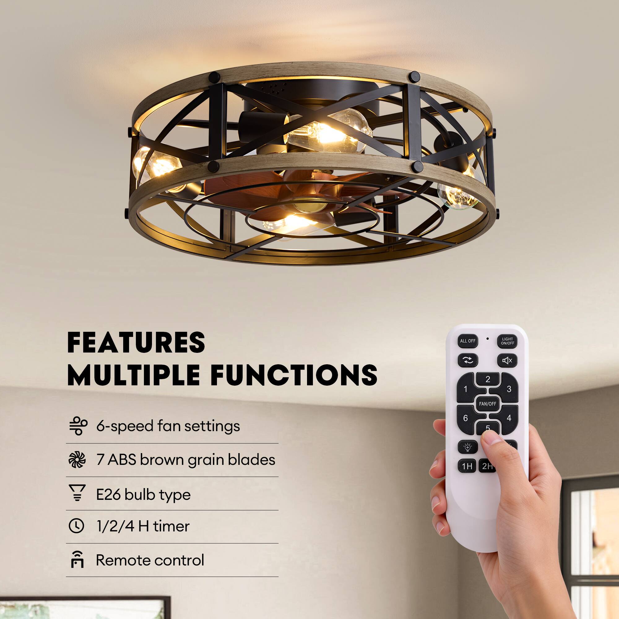 FEATURES  
MULTIPLE FUNCTIONS

- 6-speed fan settings
- 7 ABS brown grain blades
- E26 bulb type
- 1/2/4 H timer
- Remote control