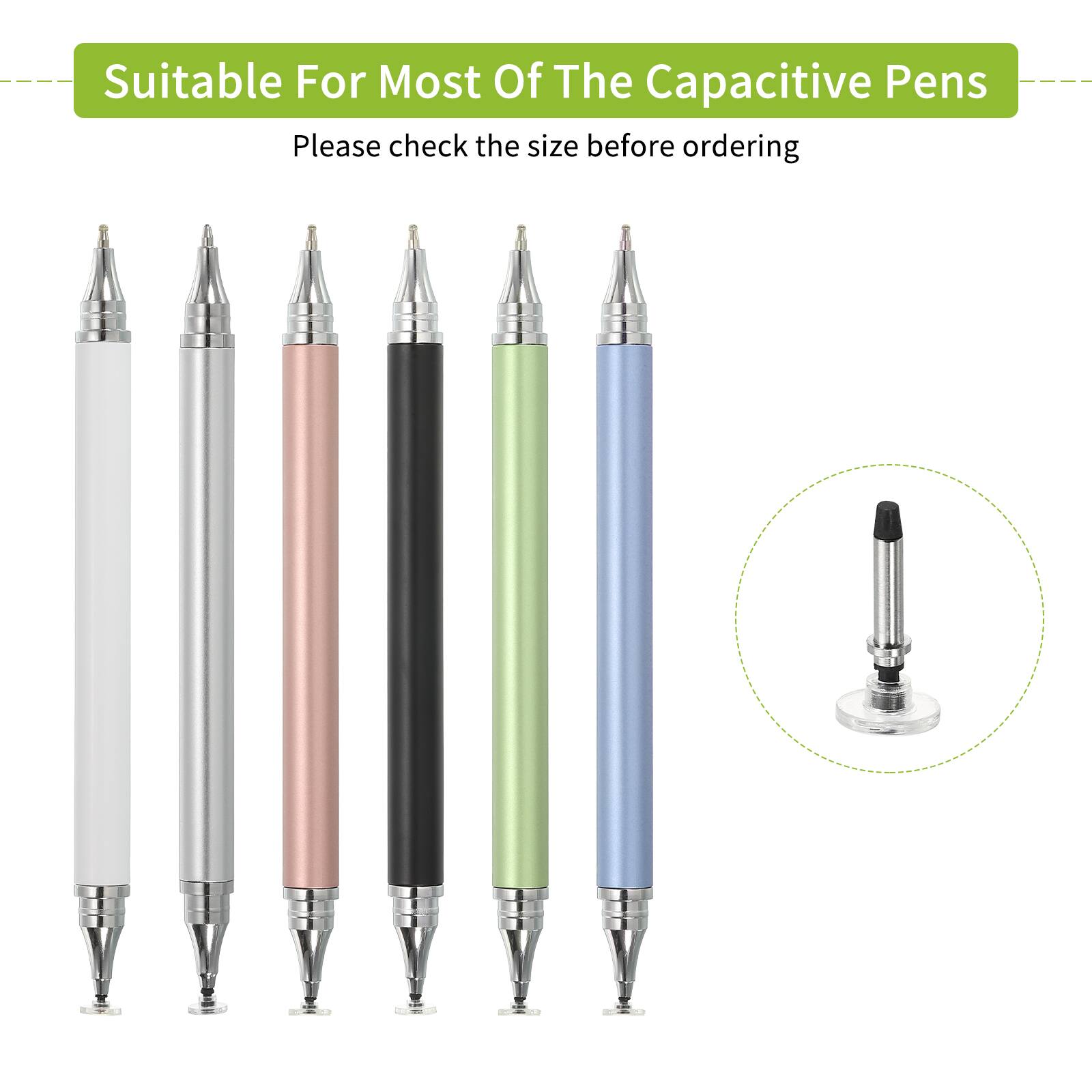 Suitable For Most Of The Capacitive Pens  
Please check the size before ordering