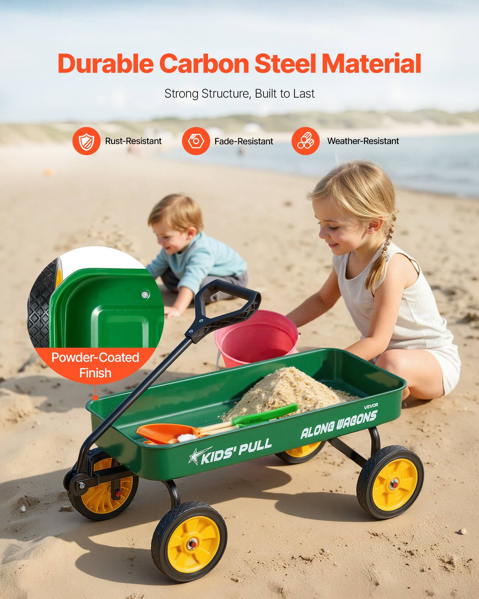 Durable Carbon Steel Material  
Strong Structure, Built to Last  
Rust-Resistant  
Fade-Resistant  
Weather-Resistant  
Powder-Coated Finish  

KIDS' PULL WAGONS