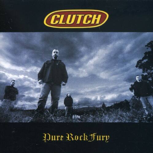 CLUTCH  
Pure Rock Fury
