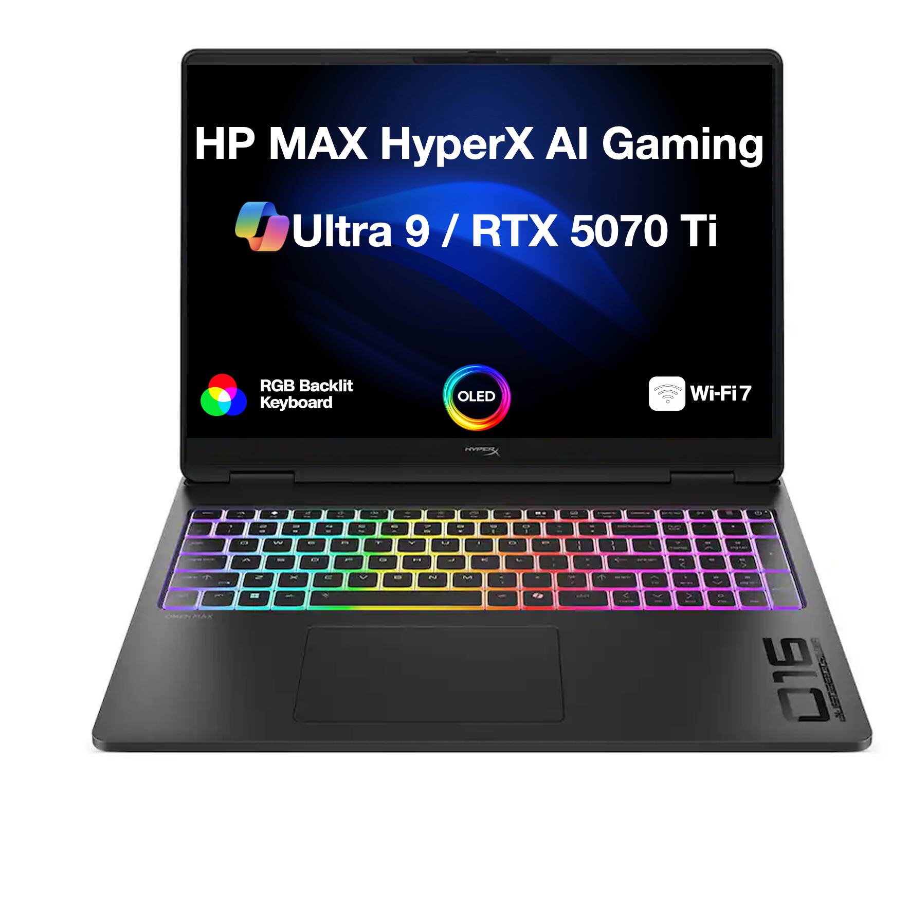 HP MAX HyperX AI Gaming  
Ultra 9 / RTX 5070 Ti  
RGB Backlit Keyboard  
OLED  
Wi-Fi7