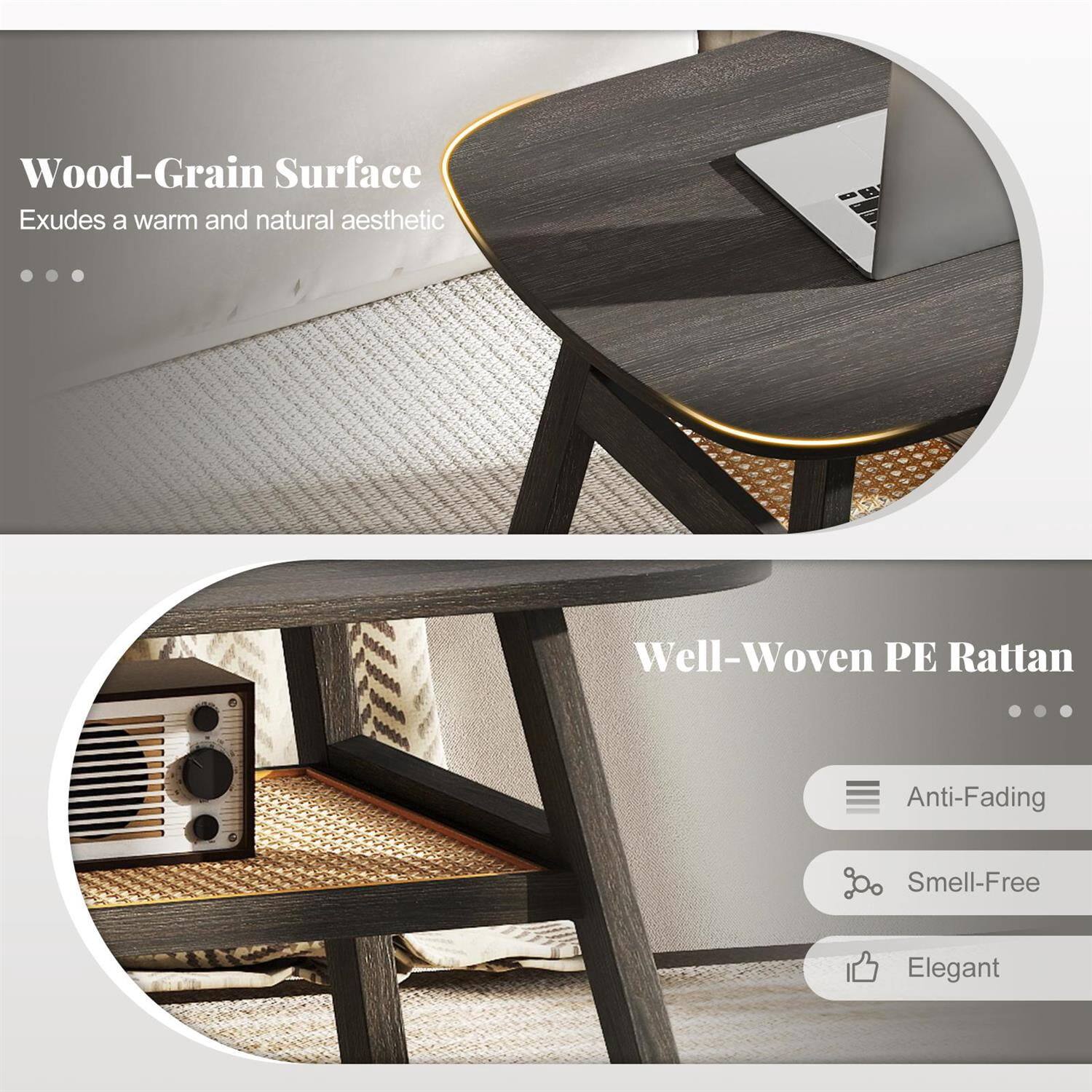 Wood-Grain Surface  
Exudes a warm and natural aesthetic  

Well-Woven PE Rattan  
Anti-Fading  
Smell-Free  
Elegant