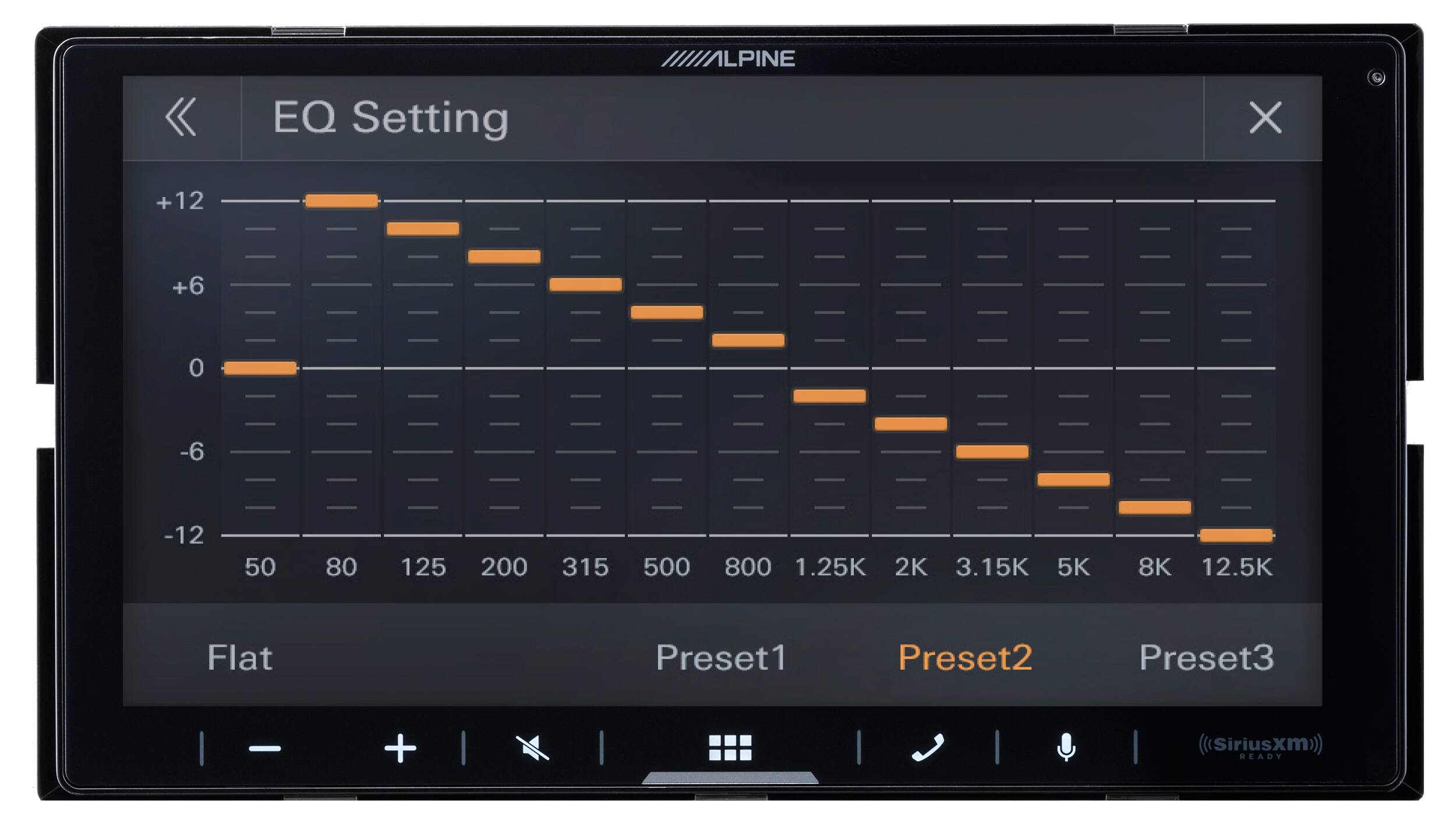 EQ Setting

LPINE

+12 +6 0 -6 -12

50 80 125 200 315 500 800 1.25K 2K 3.15K 5K 8K 12.5K

Flat Preset1 Preset2 Preset3

(SiriusXM) READY