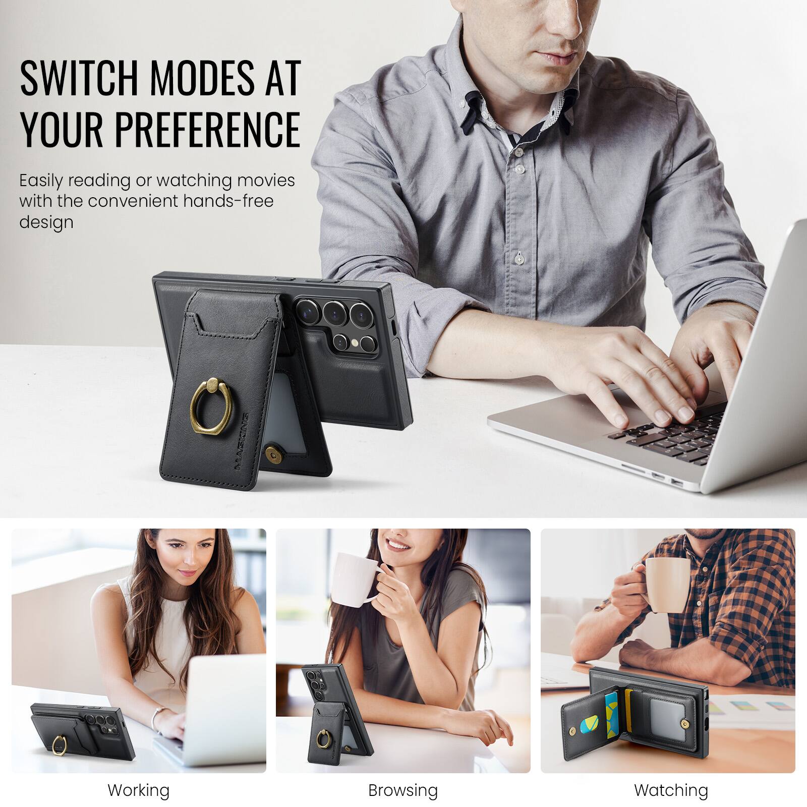 SWITCH MODES AT YOUR PREFERENCE

Easily reading or watching movies with the convenient hands-free design

Working
Browsing
Watching
