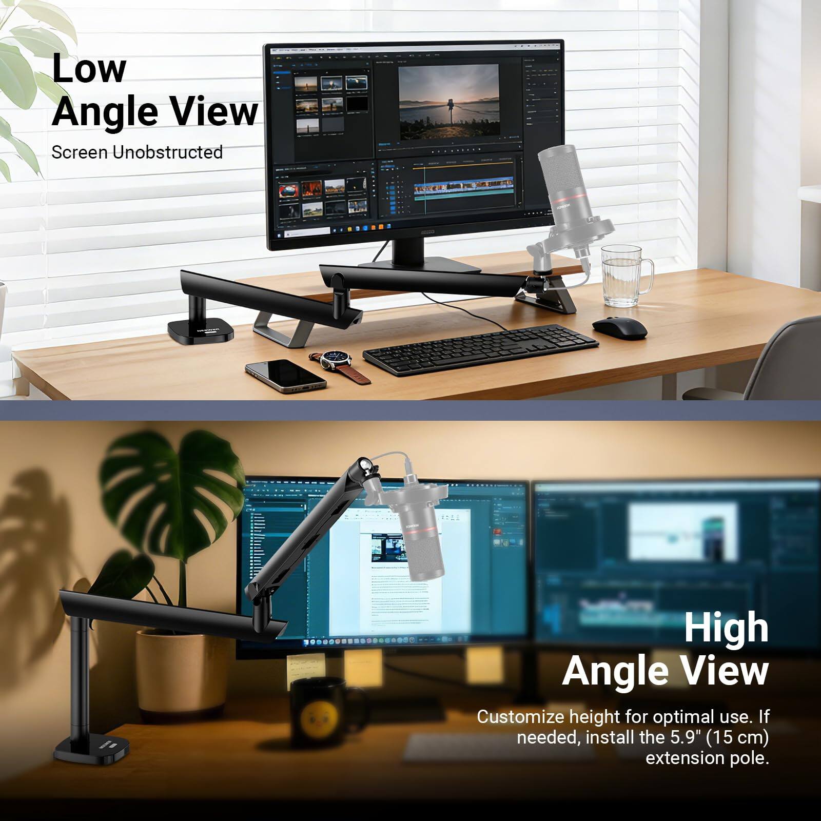 Low Angle View  
Screen Unobstructed  

High Angle View  
Customize height for optimal use. If needed, install the 5.9" (15 cm) extension pole.