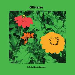 Glitterer - Life Is Not A Lesson (IEX) (Green Vinyl) - VINYL LP