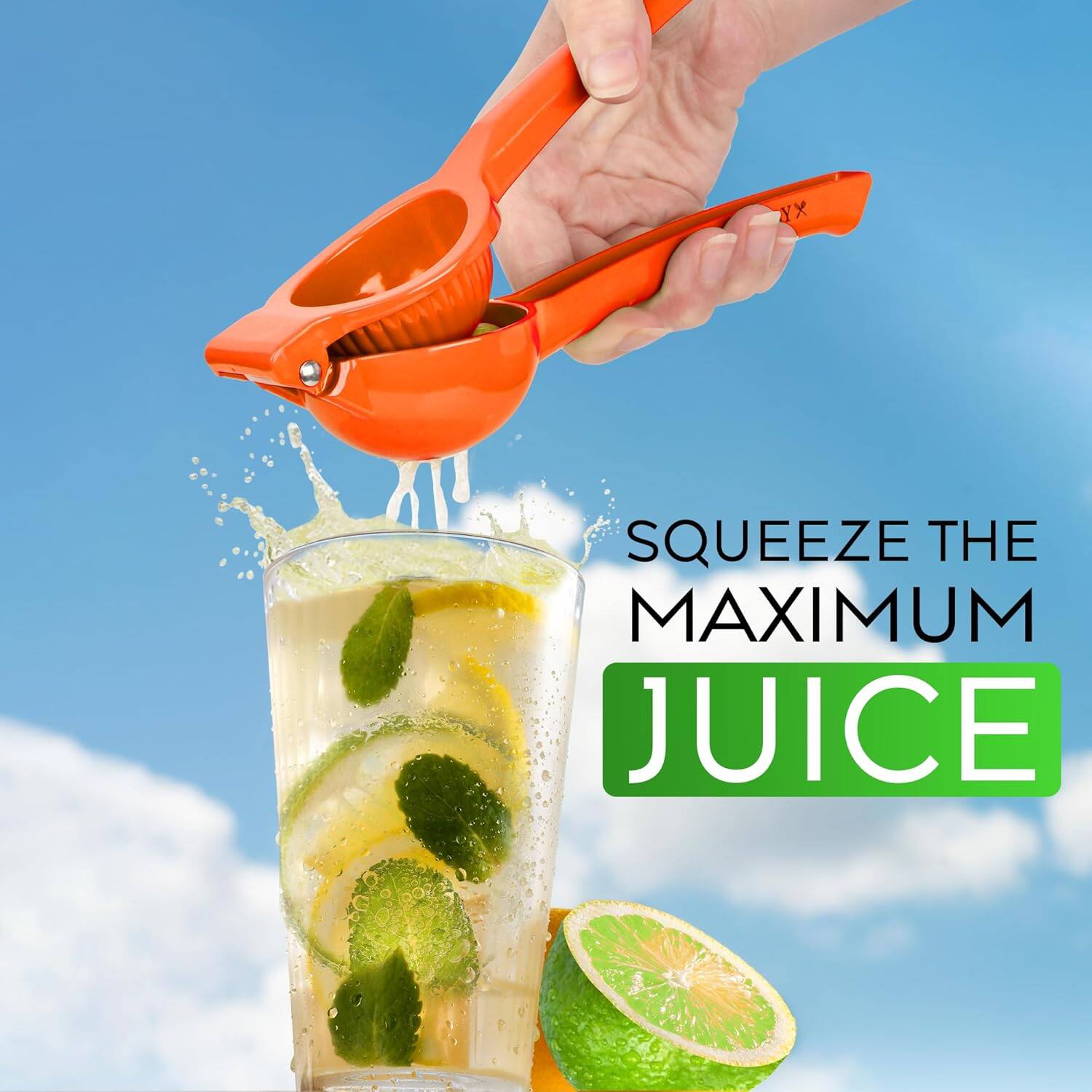 SQUEEZE THE MAXIMUM JUICE