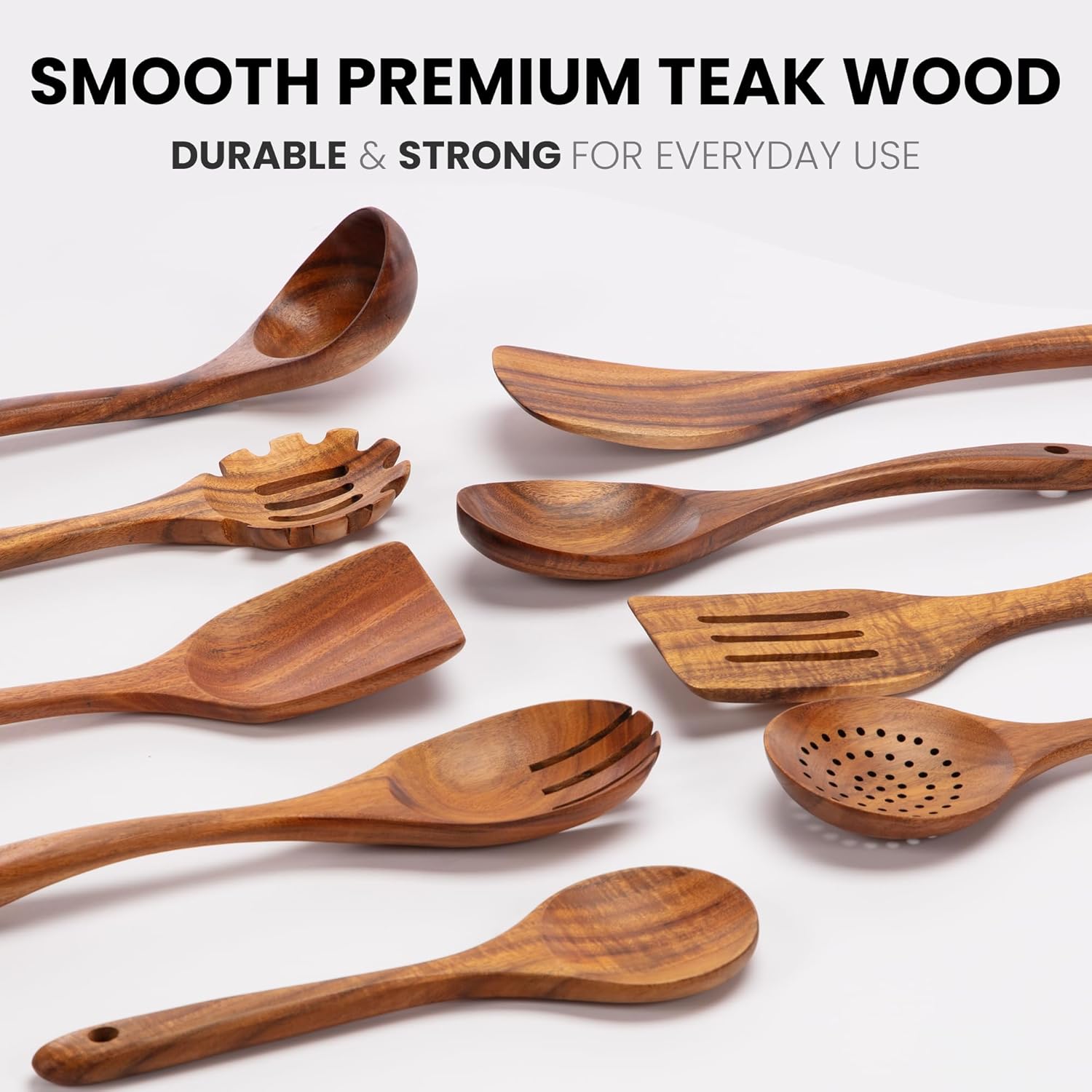 SMOOTH PREMIUM TEAK WOOD
DURABLE & STRONG FOR EVERYDAY USE