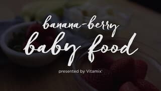 Banana-Berry Baby Food by Vitamix