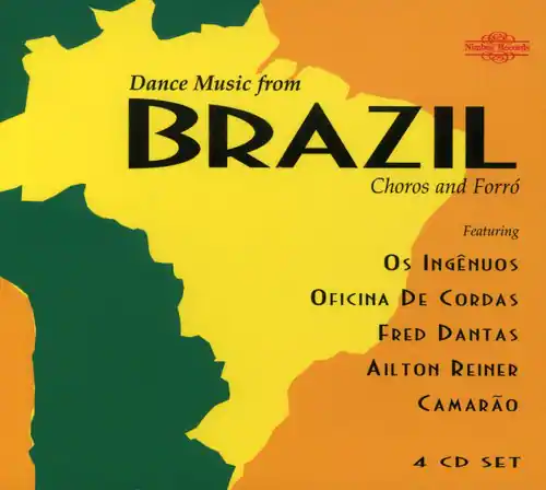 Dance Music from Brazil  
Choros and Forró  

Featuring  
Os Ingênuos  
Oficina de Cordas  
Fred Dantas  
Ailton Reiner  
Camarão  

4 CD Set