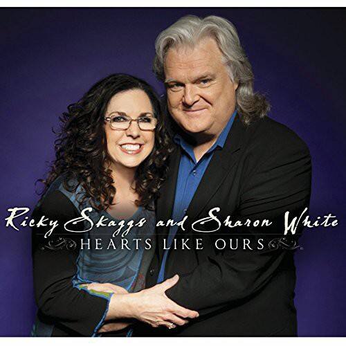 Ricky Skaggs and Sharon White  
Hearts Like Ours