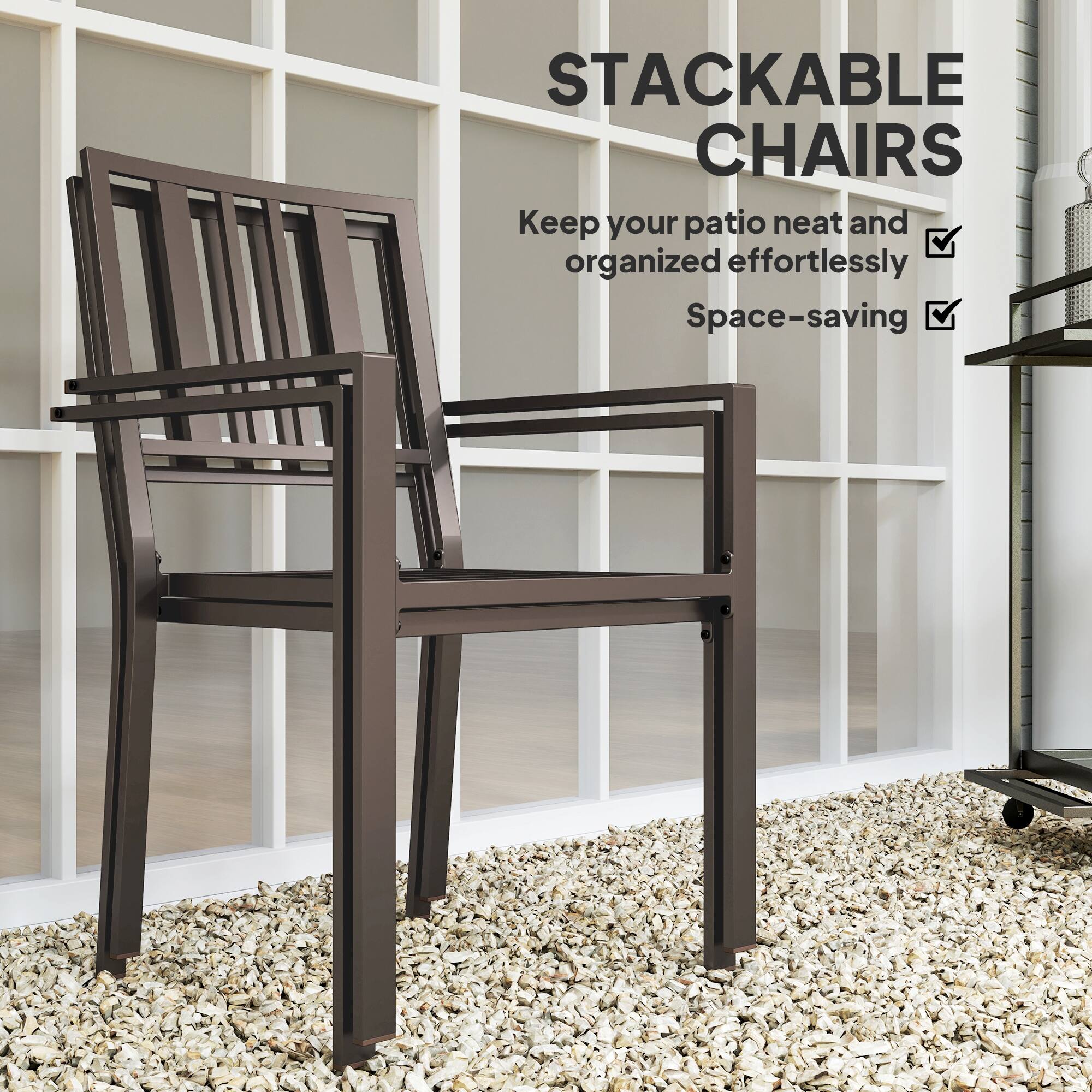 STACKABLE CHAIRS
Keep your patio neat and organized effortlessly
Space-saving