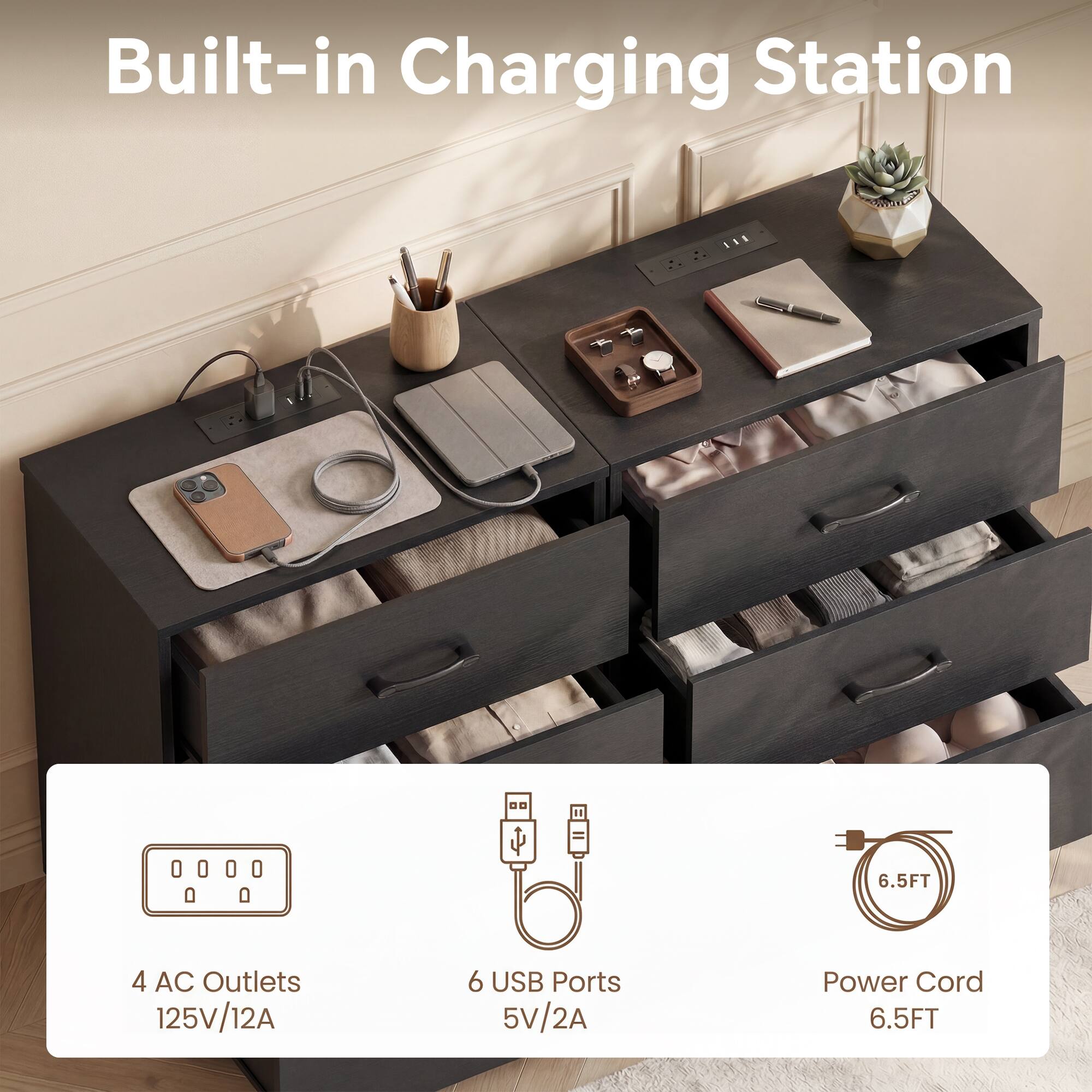 Built-in Charging Station  
D0  
6.5FT  
4 AC Outlets 125V/12A  
6 USB Ports 5V/2A  
Power Cord 6.5FT