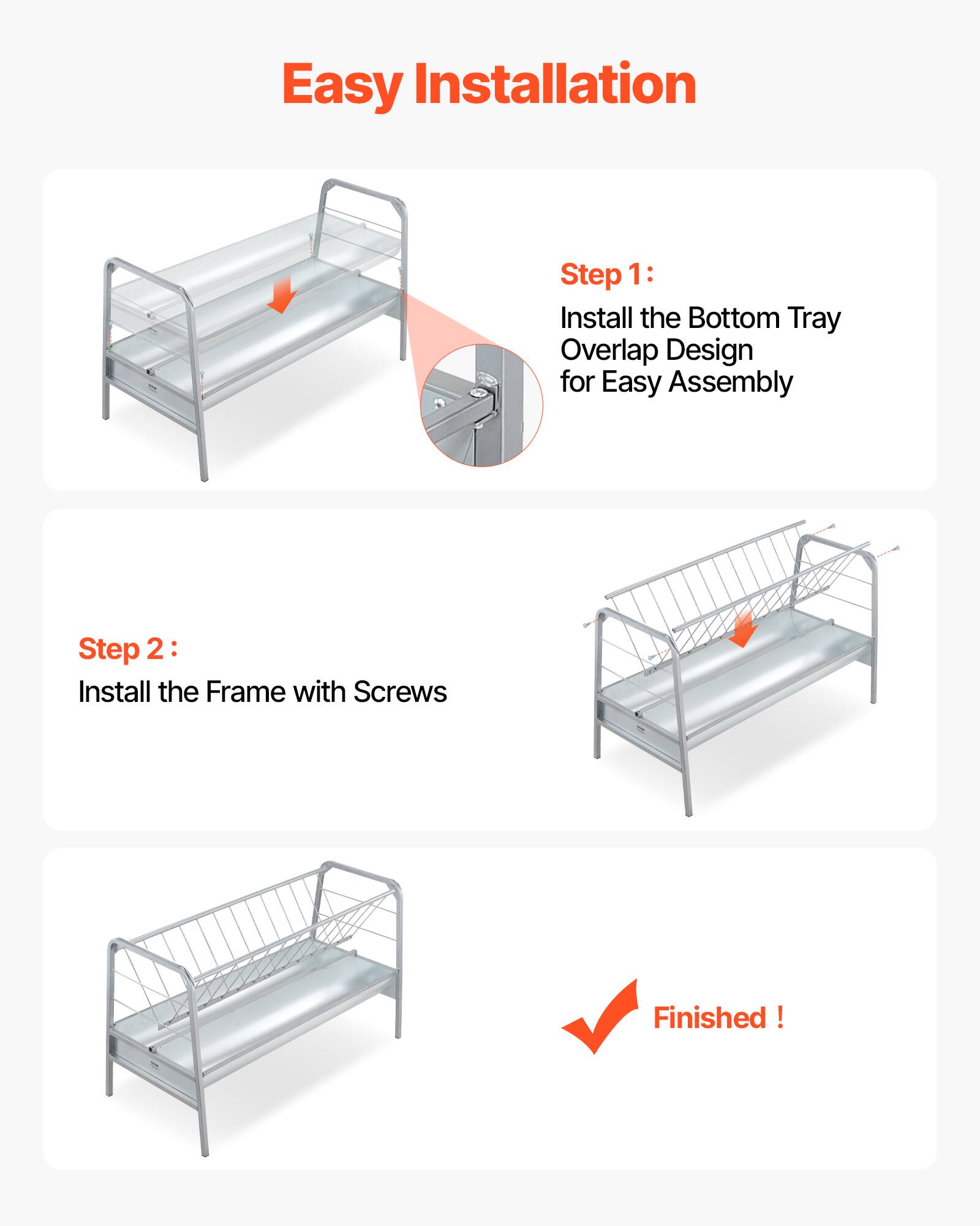 Easy Installation

Step 1: Install the Bottom Tray Overlap Design for Easy Assembly

Step 2: Install the Frame with Screws

Finished!
