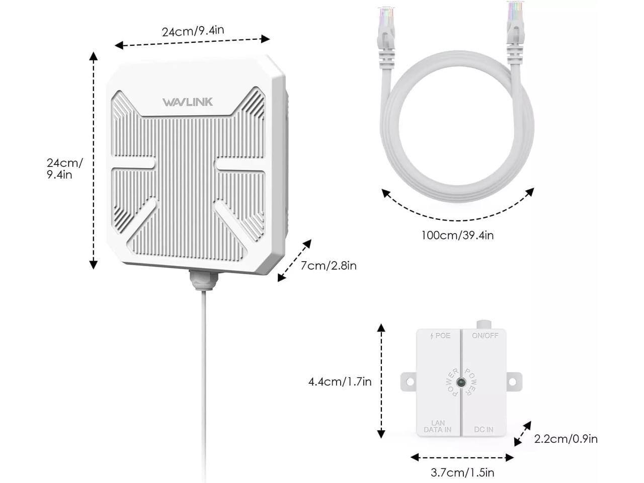 24cm/9.4in  
WAVLINK  
24cm/9.4in  
100cm/39.4in  
7cm/2.8in  
POE  
ON/OFF  
4.4cm/1.7in  
POWER  
LAN DATA IN  
DC IN  
2.2cm/0.9in  
3.7cm/1.5in