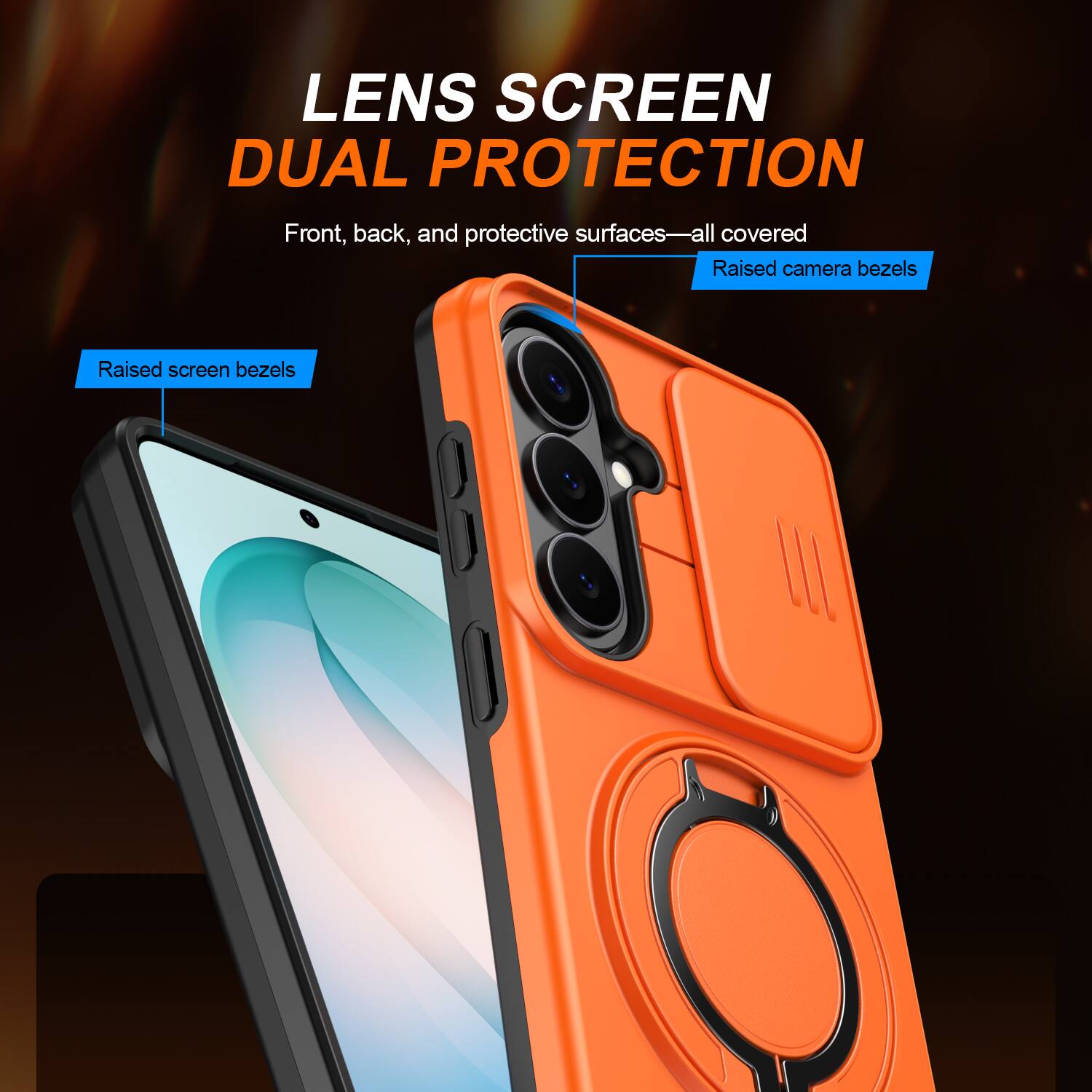 LENS SCREEN DUAL PROTECTION  
Front, back, and protective surfaces—all covered  
Raised camera bezels  
Raised screen bezels