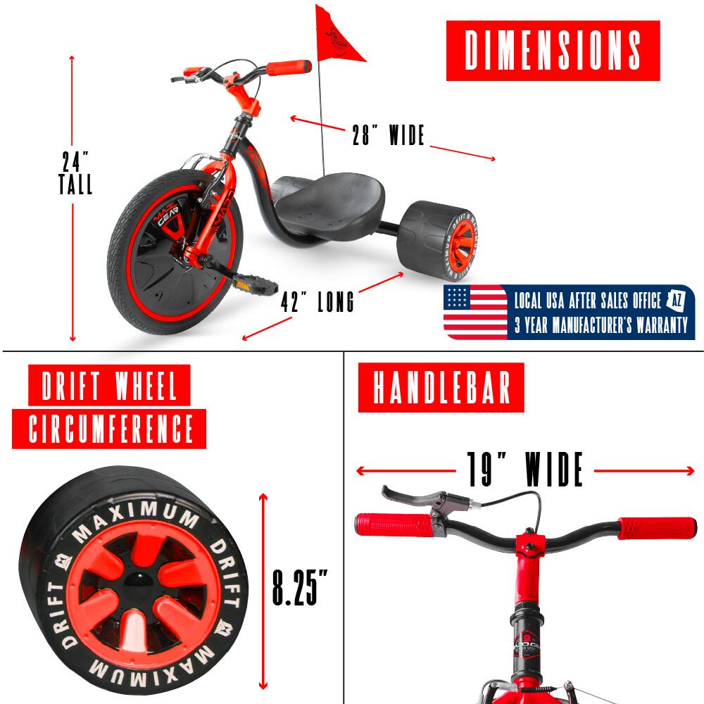 DIMENSIONS  
- 24" TALL  
- 28" WIDE  
- 42" LONG  

DRIFT WHEEL CIRCUMFERENCE  
- 19" WIDE  

HANDLEBAR  
- 19" WIDE  

MAXIMUM DRIFT  
- 8.25"  

LOCAL USA AFTER SALES OFFICE  
- 3 YEAR MANUFACTURER'S WARRANTY