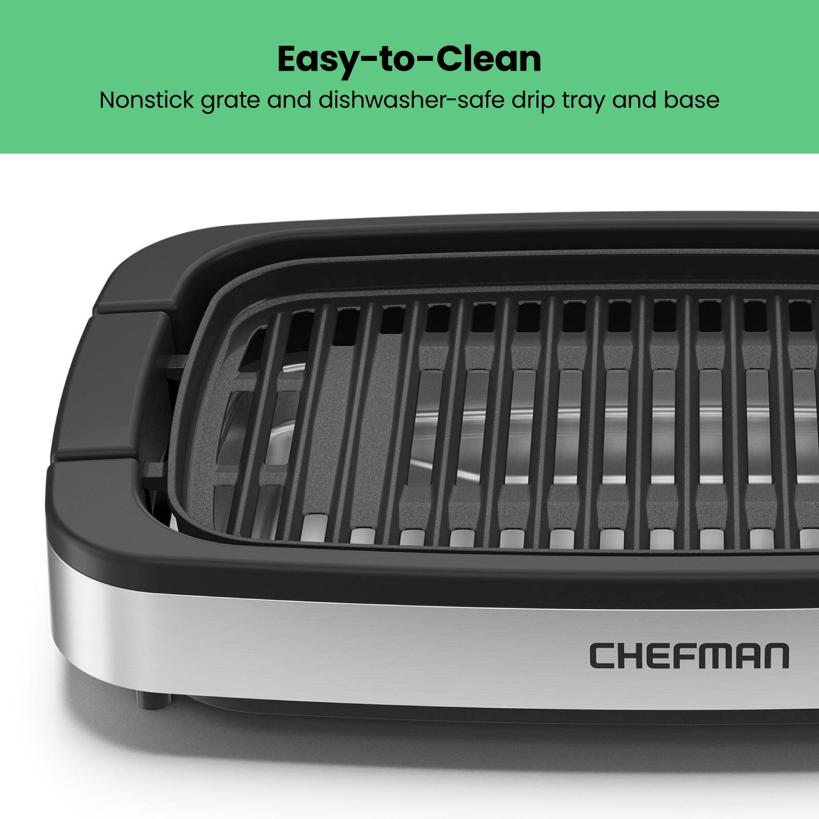 Easy-to-Clean  
Nonstick grate and dishwasher-safe drip tray and base  
CHEFMAN