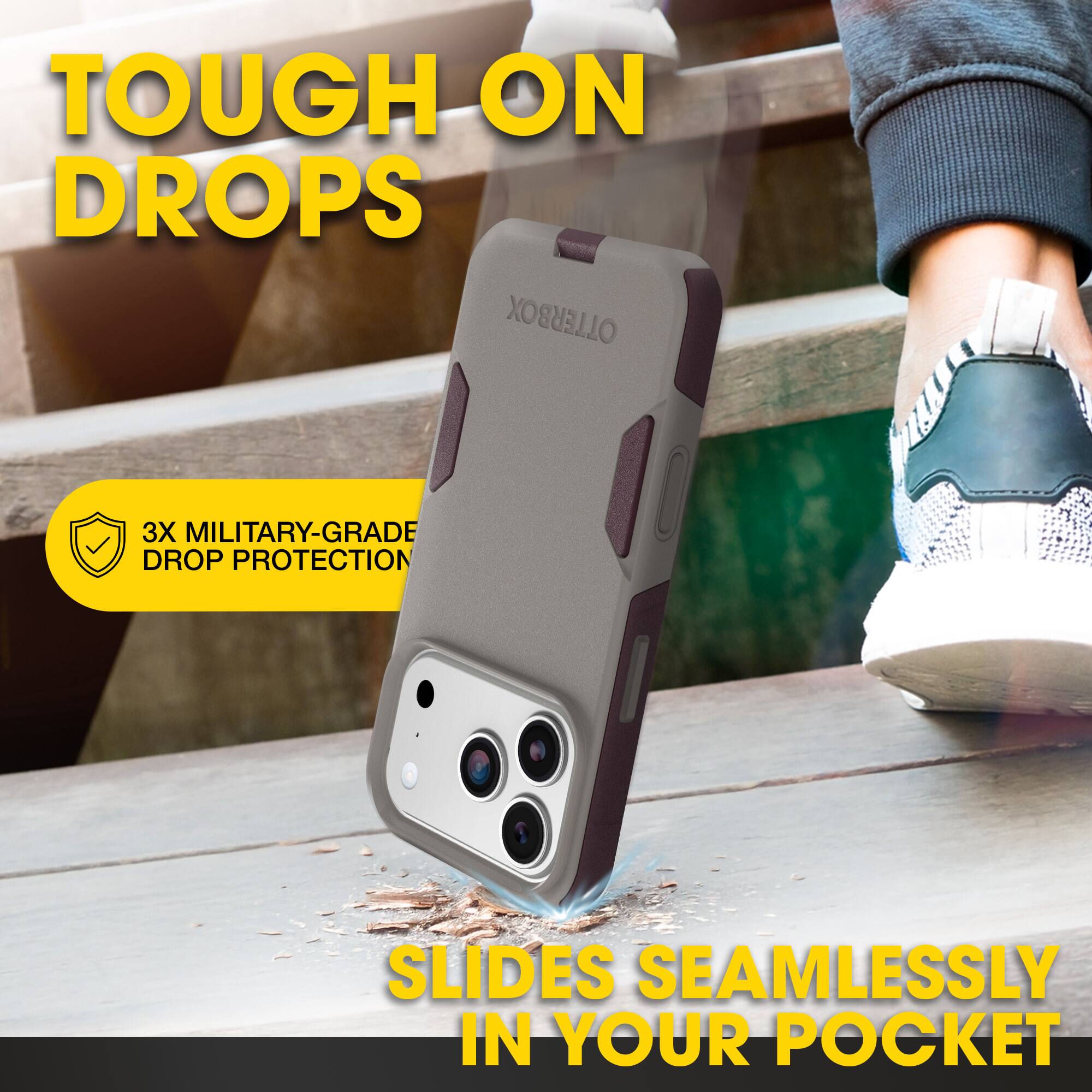 TOUGH ON DROPS

3X MILITARY-GRADE DROP PROTECTION

SLIDES SEAMLESSLY IN YOUR POCKET
