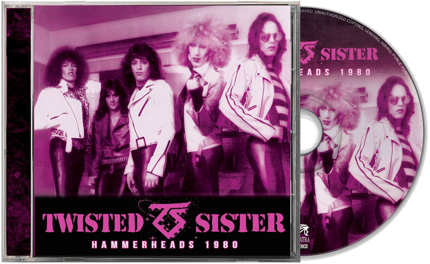TWISTED SISTER  
HAMMERHEADS 1980  

SISTER  
EADS 1980  

RESERVED. UNAUTHORIZED COPYING, LENDING, HIRING, PUBLIC PERFORMANCE AND BROADCAST PROHIBITED  

ATRA  
99CD