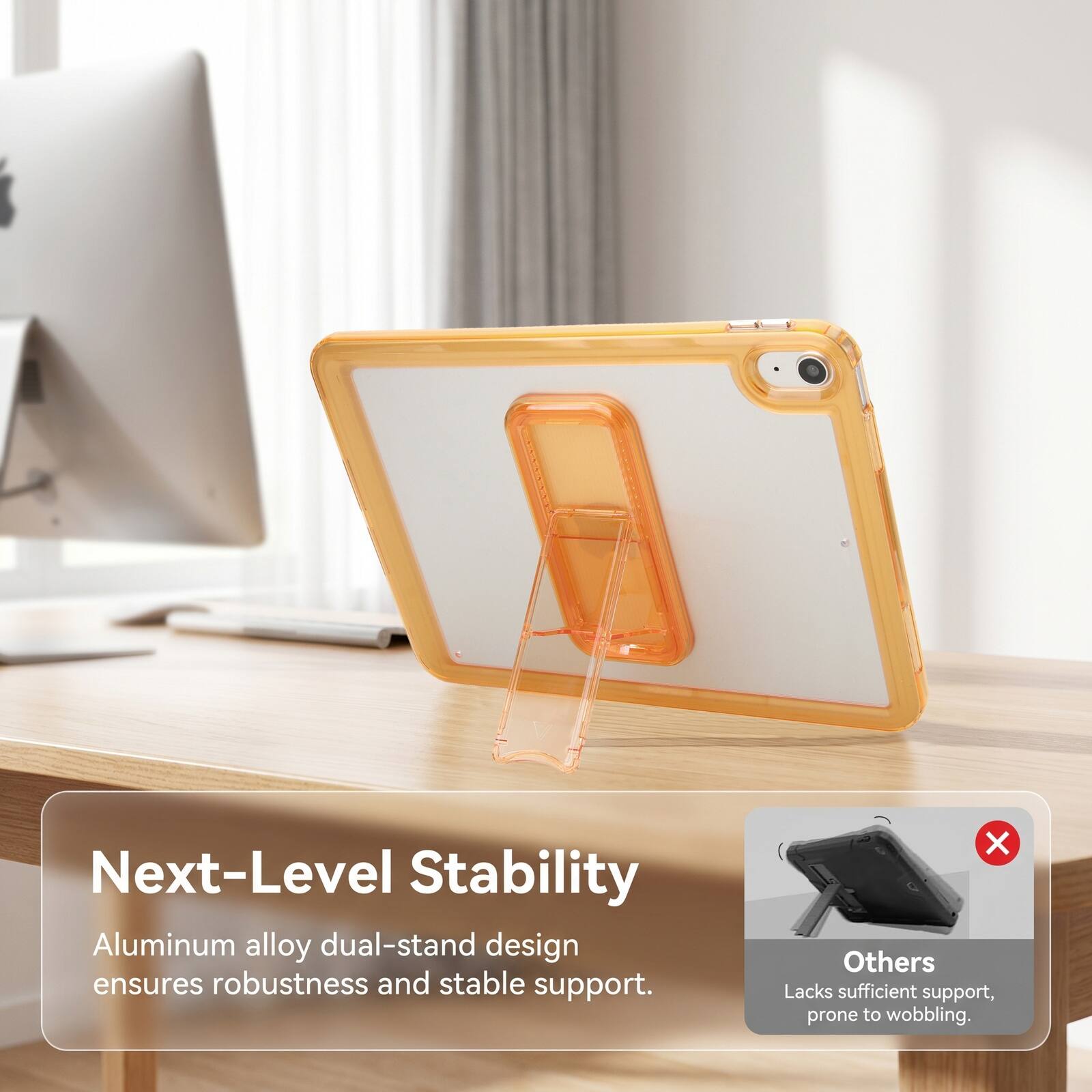 Next-Level Stability Aluminum alloy dual-stand design ensures robustness and stable support. Others Lacks sufficient support, prone to wobbling.