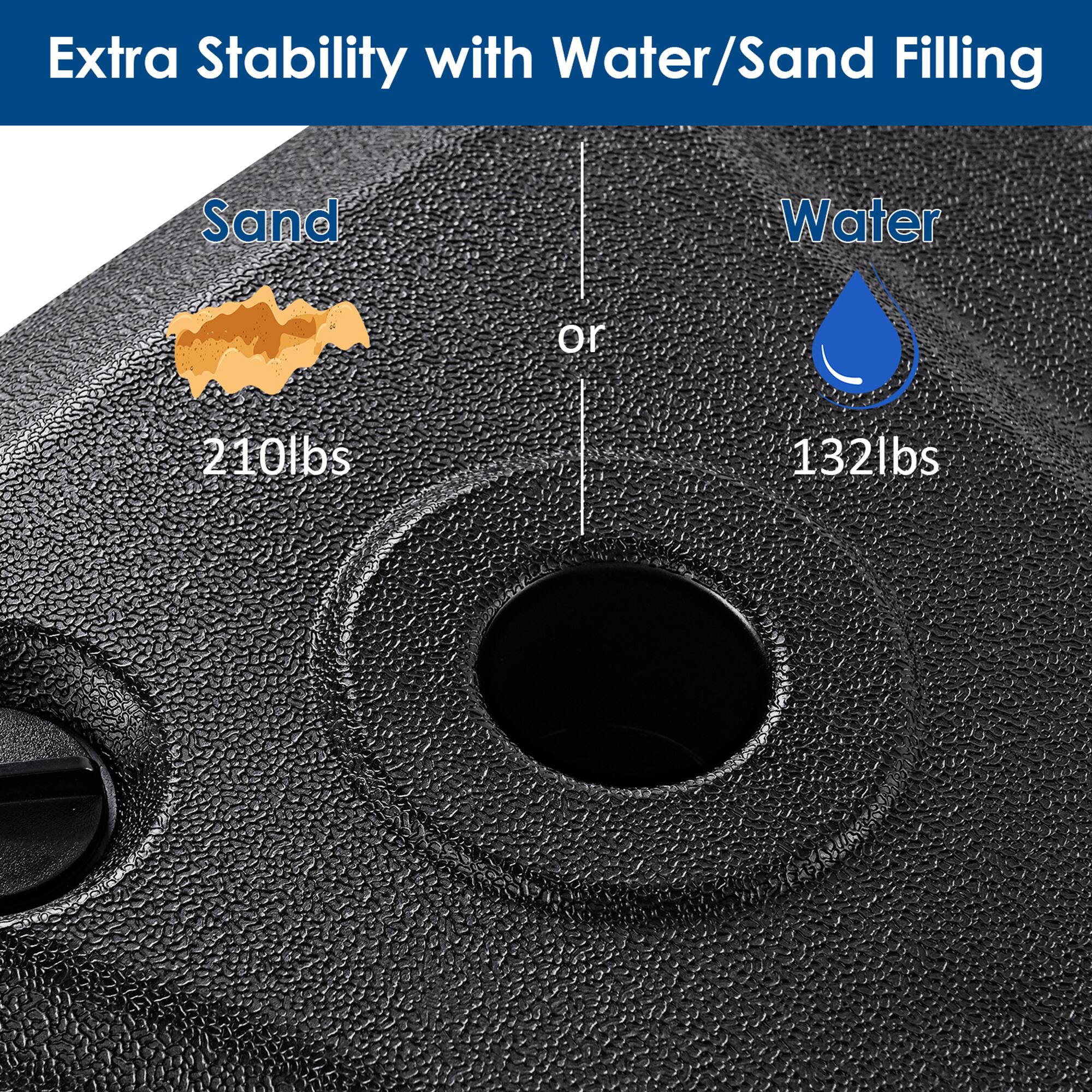 Extra Stability with Water/Sand Filling

Sand  
210lbs

or

Water  
132lbs