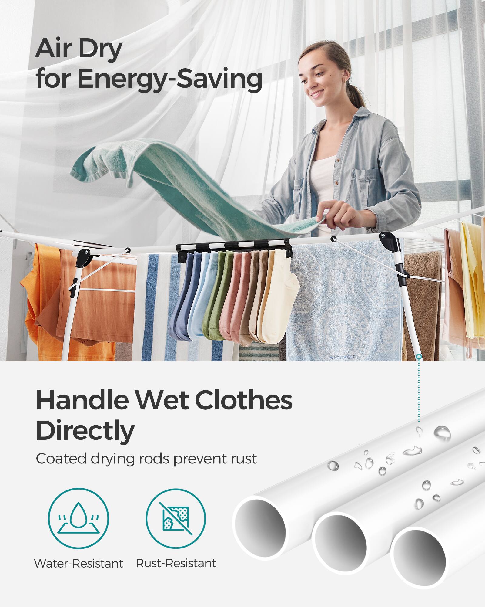 Air Dry for Energy-Saving

Handle Wet Clothes Directly

Coated drying rods prevent rust

Water-Resistant

Rust-Resistant