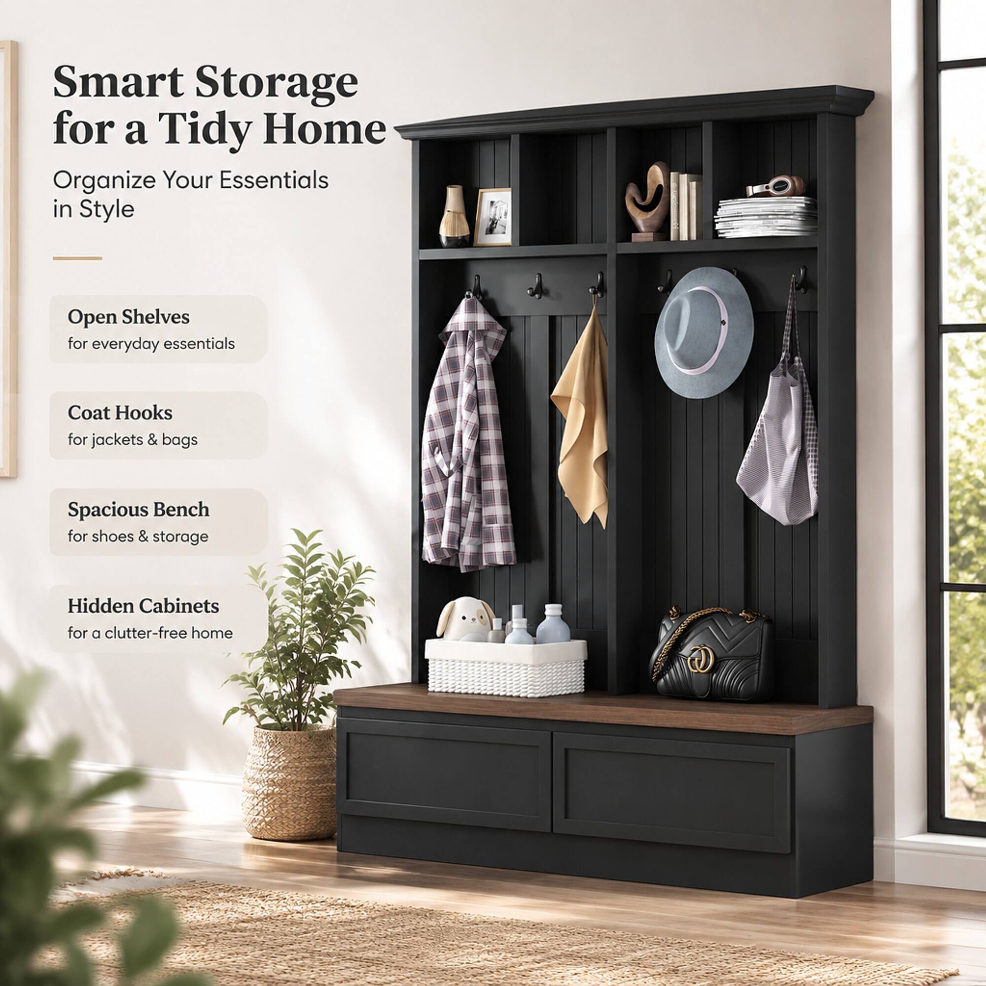 Smart Storage for a Tidy Home  
Organize Your Essentials in Style

- Open Shelves for everyday essentials
- Coat Hooks for jackets & bags
- Spacious Bench for shoes & storage
- Hidden Cabinets for a clutter-free home