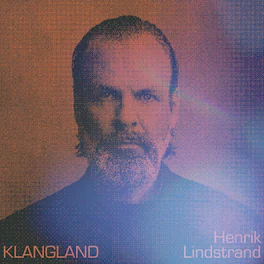 Henrik Lindstrand - Klangland - VINYL LP