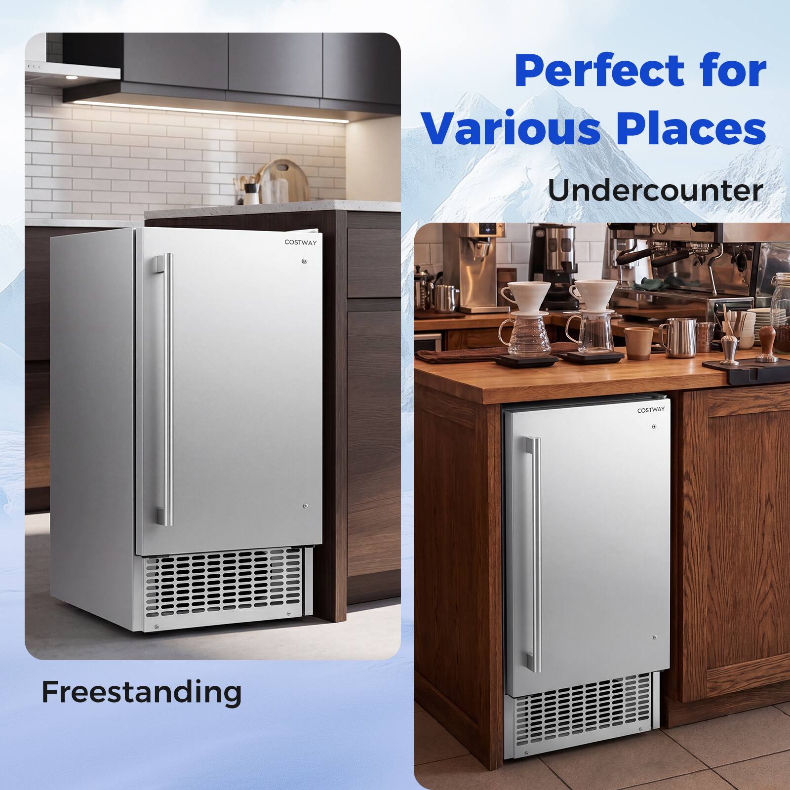 Perfect for Various Places  
Undercounter  
Freestanding