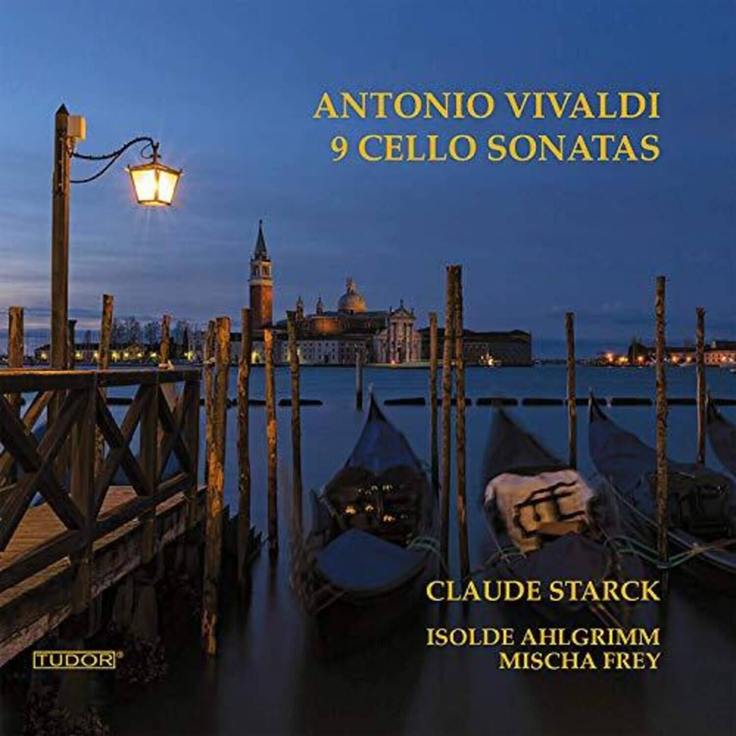 ANTONIO VIVALDI  
9 CELLO SONATAS  

CLAUDE STARCK  
ISOLDE AHLGRIMM  
MISCHA FREY  

TUDOR