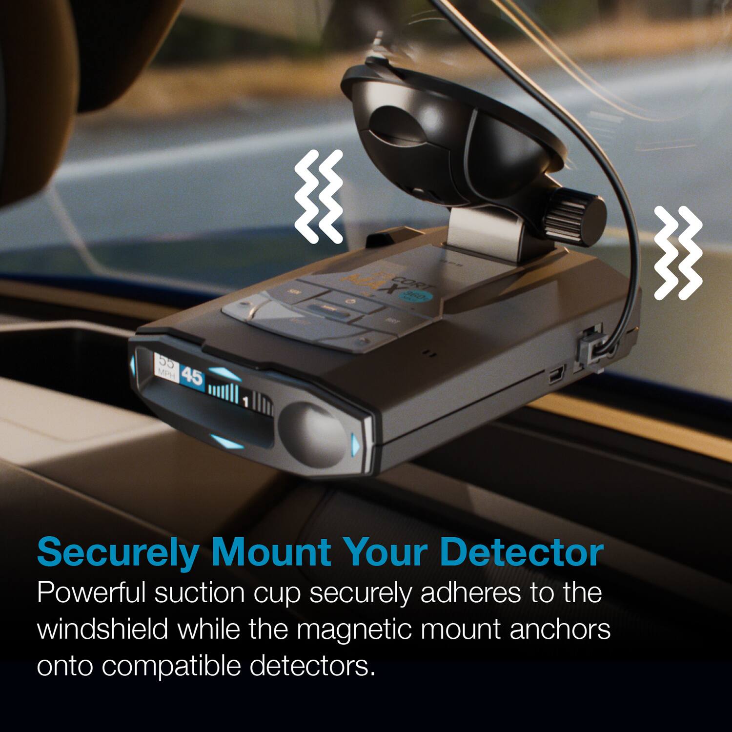 Securely Mount Your Detector. Powerful suction cup securely adheres to the windshield while the magnetic mount anchors onto compatible detectors.