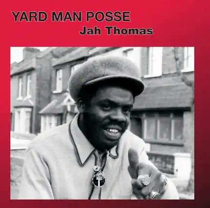 YARD MAN POSSE
Jah Thomas
