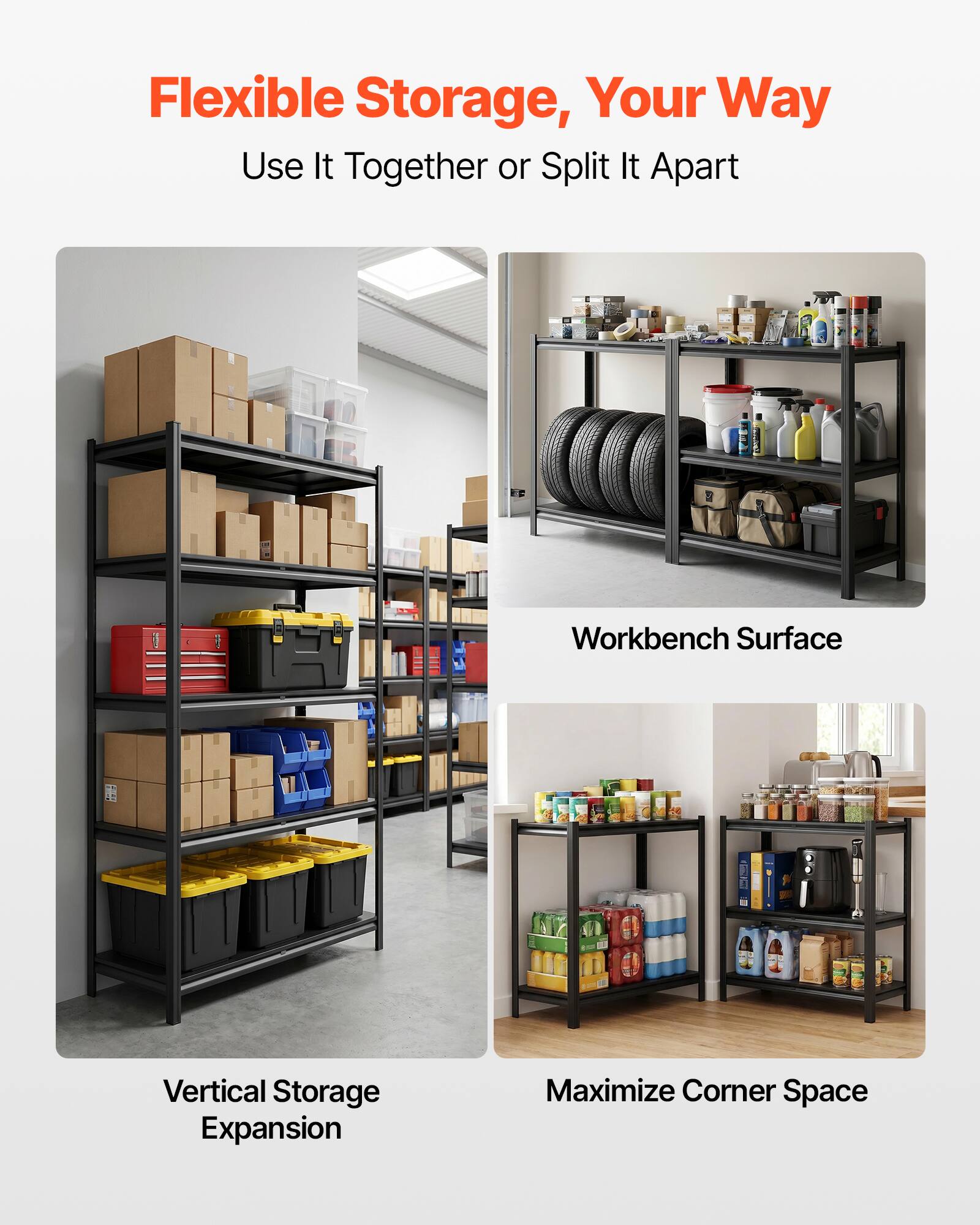 Flexible Storage, Your Way  
Use It Together or Split It Apart  

Workbench Surface  
Vertical Storage Expansion  
Maximize Corner Space