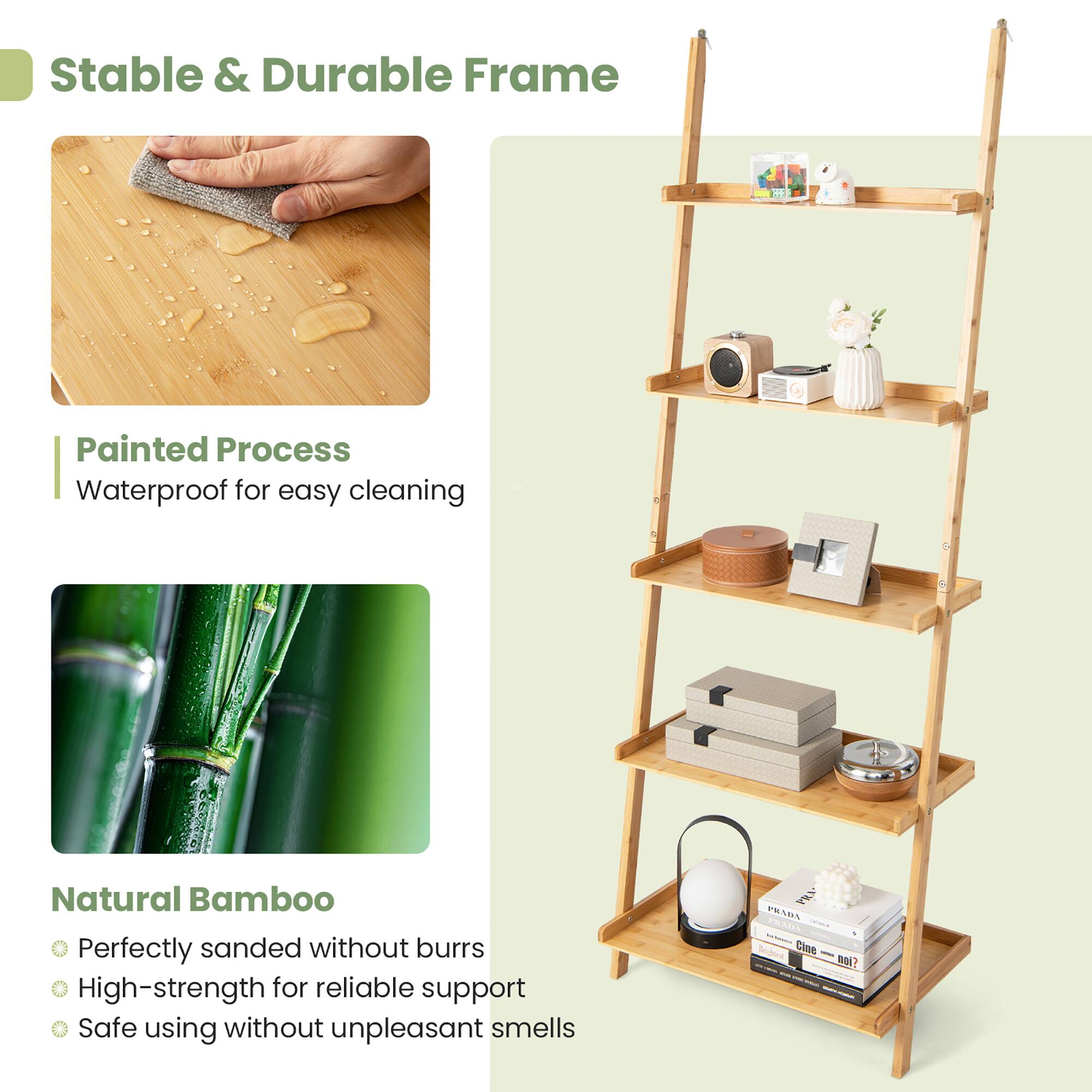 Stable & Durable Frame

Painted Process
Waterproof for easy cleaning

Natural Bamboo
- Perfectly sanded without burrs
- High-strength for reliable support
- Safe using without unpleasant smells
