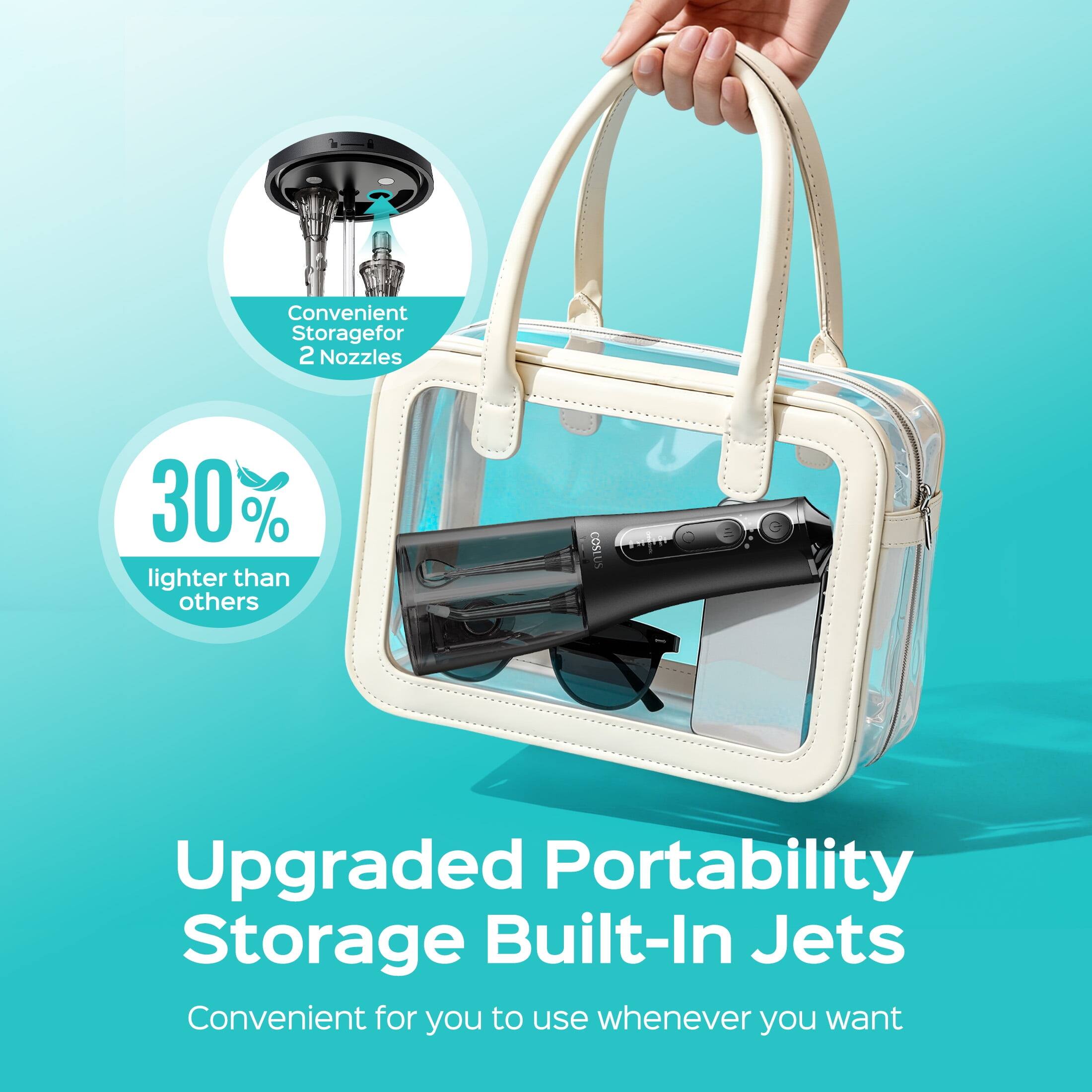 Convenient Storage for 2 Nozzles  
30% lighter than others  
COSLUS  
Upgraded Portability Storage  
Built-In Jets  
Convenient for you to use whenever you want