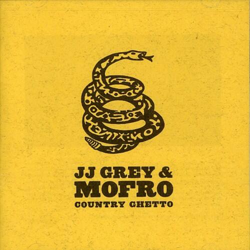 JJ Grey & Mofro  
Country Ghetto