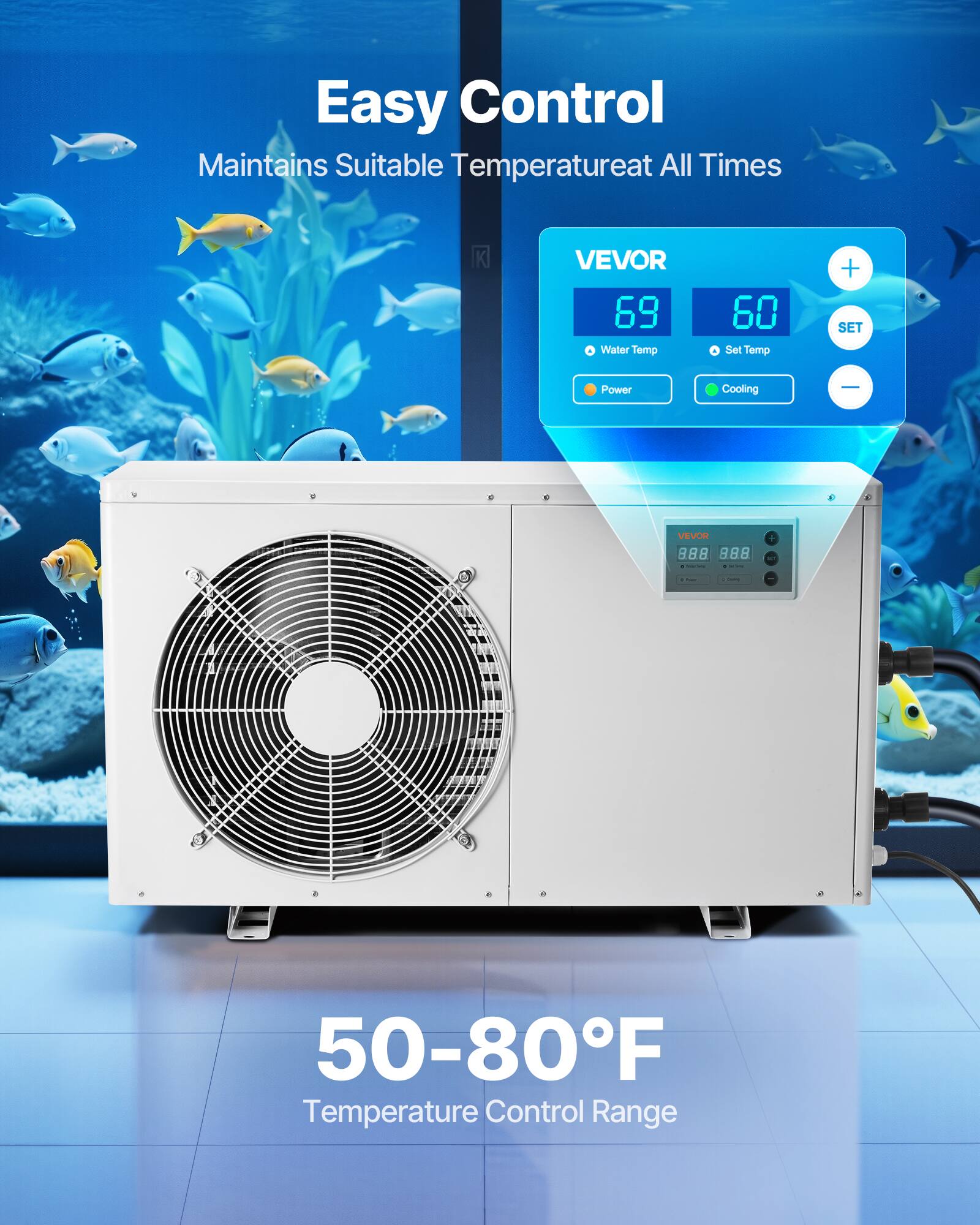 Easy Control Maintains Suitable Temperature at All Times

VEVOR
69 Water Temp
60 Set Temp
+ SET
Power Cooling

VEVOR
888 9 8 988

50-80°F Temperature Control Range