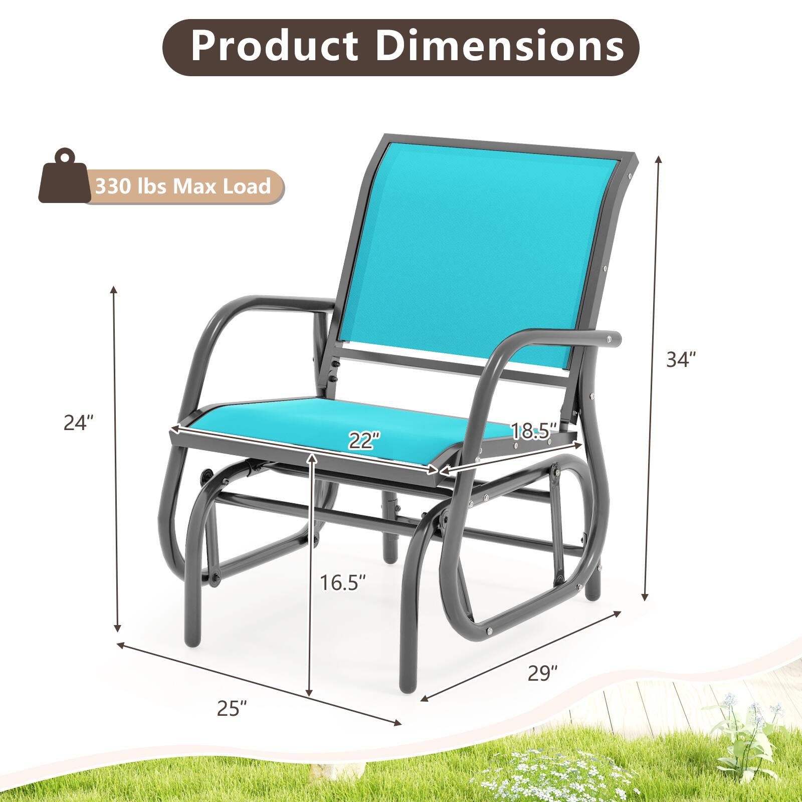 Product Dimensions  
330 lbs Max Load  
34" x 24" x 22" x 18.5" x 16.5" x 29" x 25"