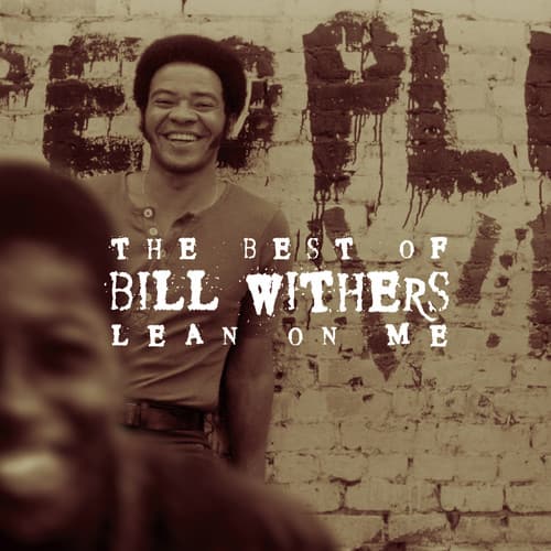THE BEST OF BILL WITHERS  
LEAN ON ME