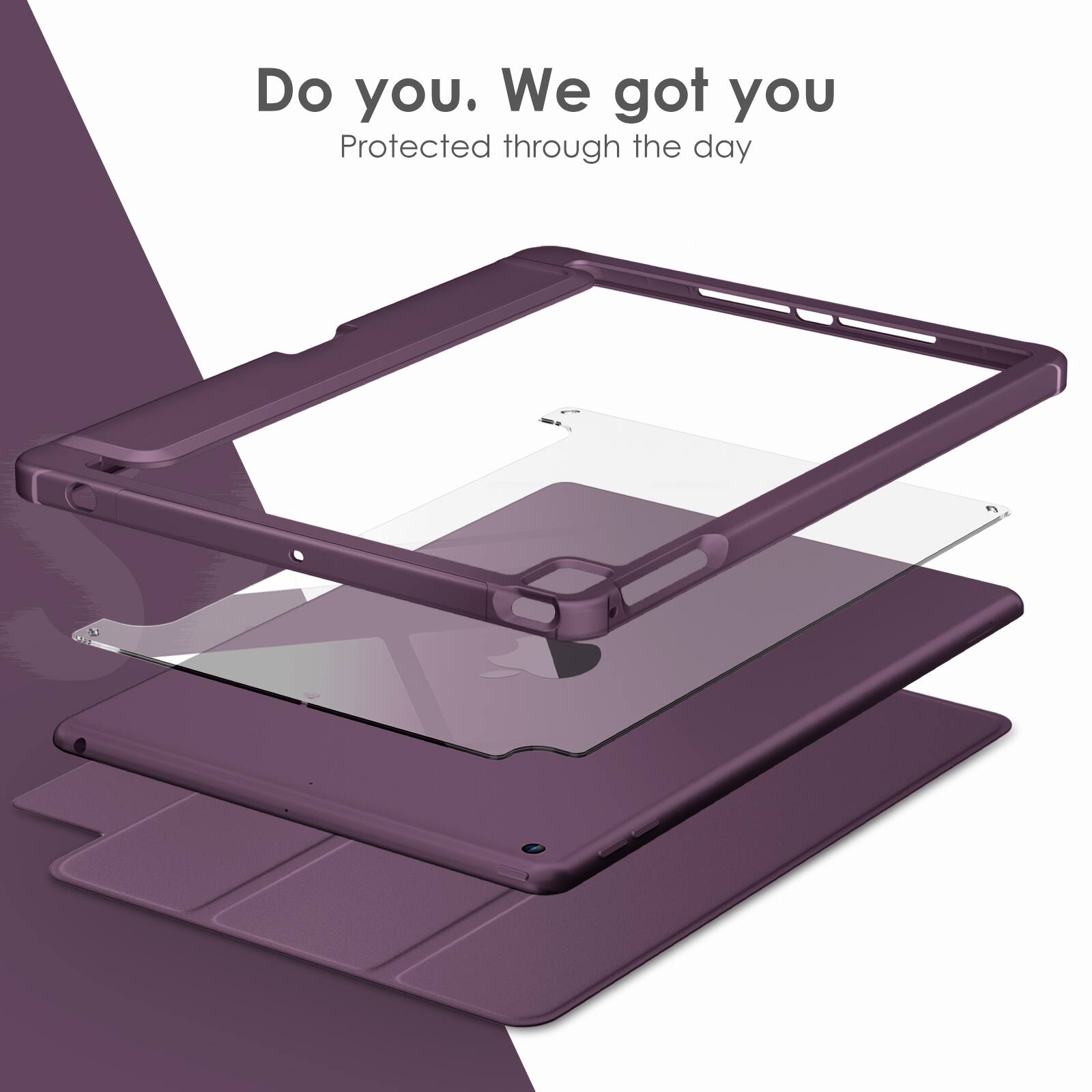 Do you. We got you  
Protected through the day