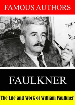 Famous Authors: The Life and Work of William Faulkner - DVD