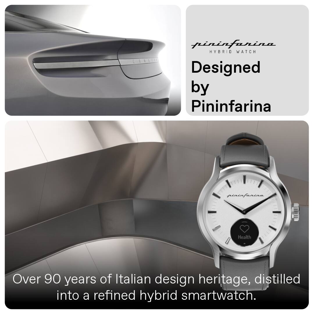 pininfarina HYBRID WATCH  
Designed by Pininfarina  

Health  

Over 90 years of Italian design heritage, distilled into a refined hybrid smartwatch.