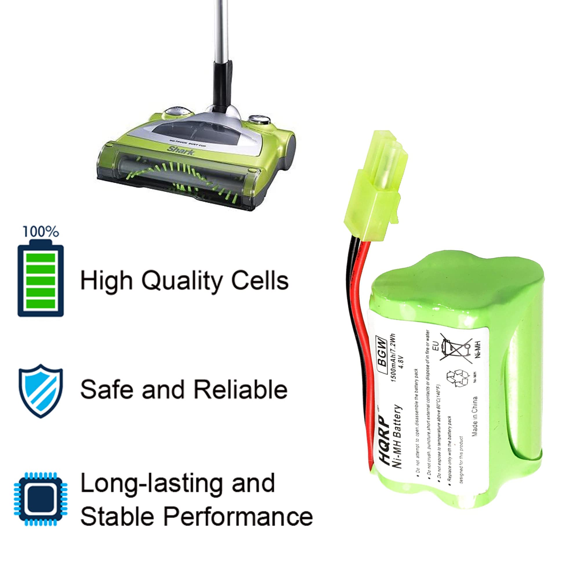 Shark 100% High Quality Cells Safe and Reliable Long-lasting and Stable Performance  
2Wh BGW 1500mAh/7.2Wh 4.8V Battery HQRP Ni-MH  
Made in China  

- Contacts: CITAF  
- Service: pori pothg_ree ATRAAN  
- Aoran NRAON  
- Product designed in China  

100% High Quality Cells  
Safe and Reliable  
Long-lasting and Stable Performance
